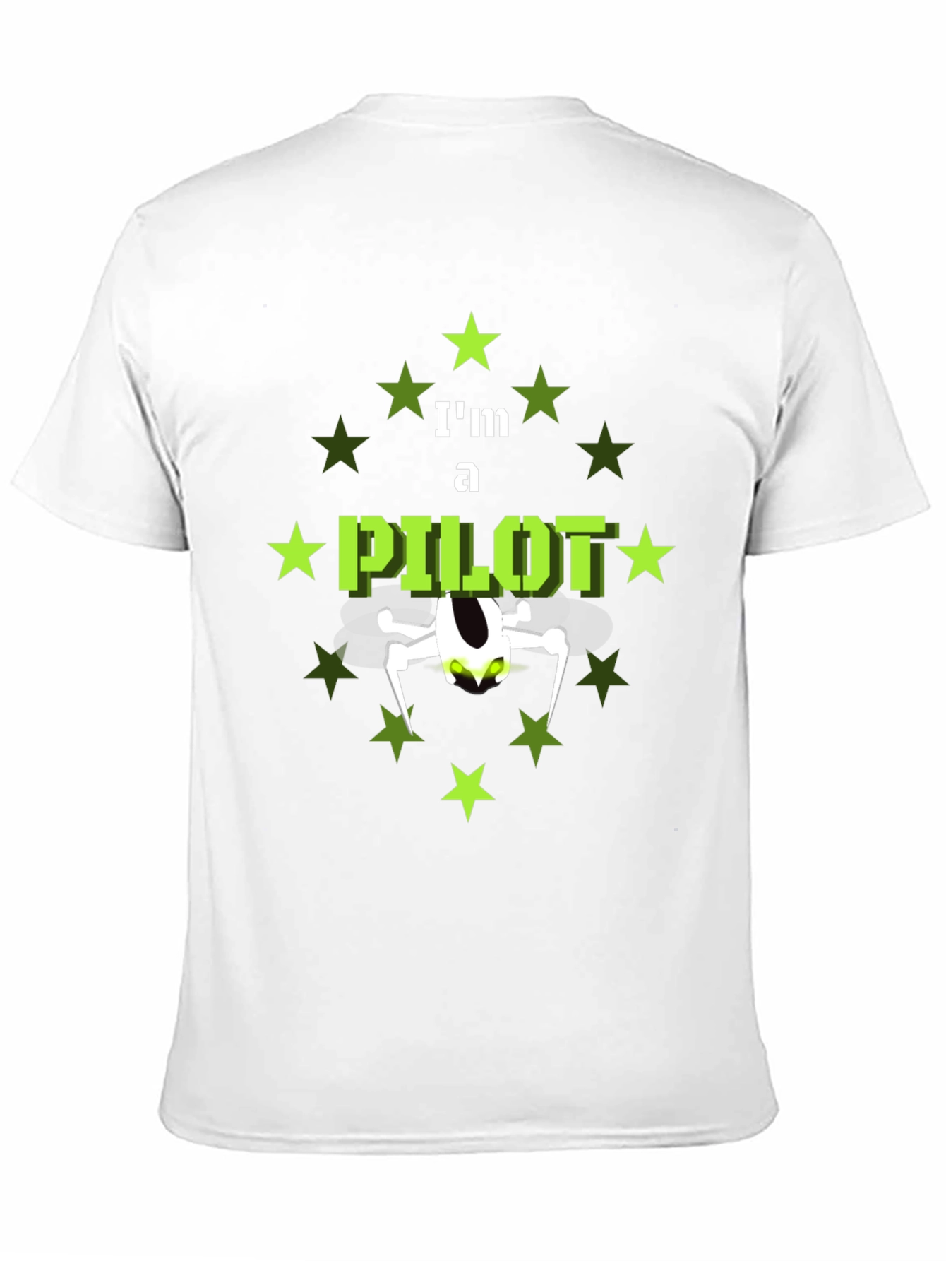 Im a Pilot T-Shirt with Drone Design