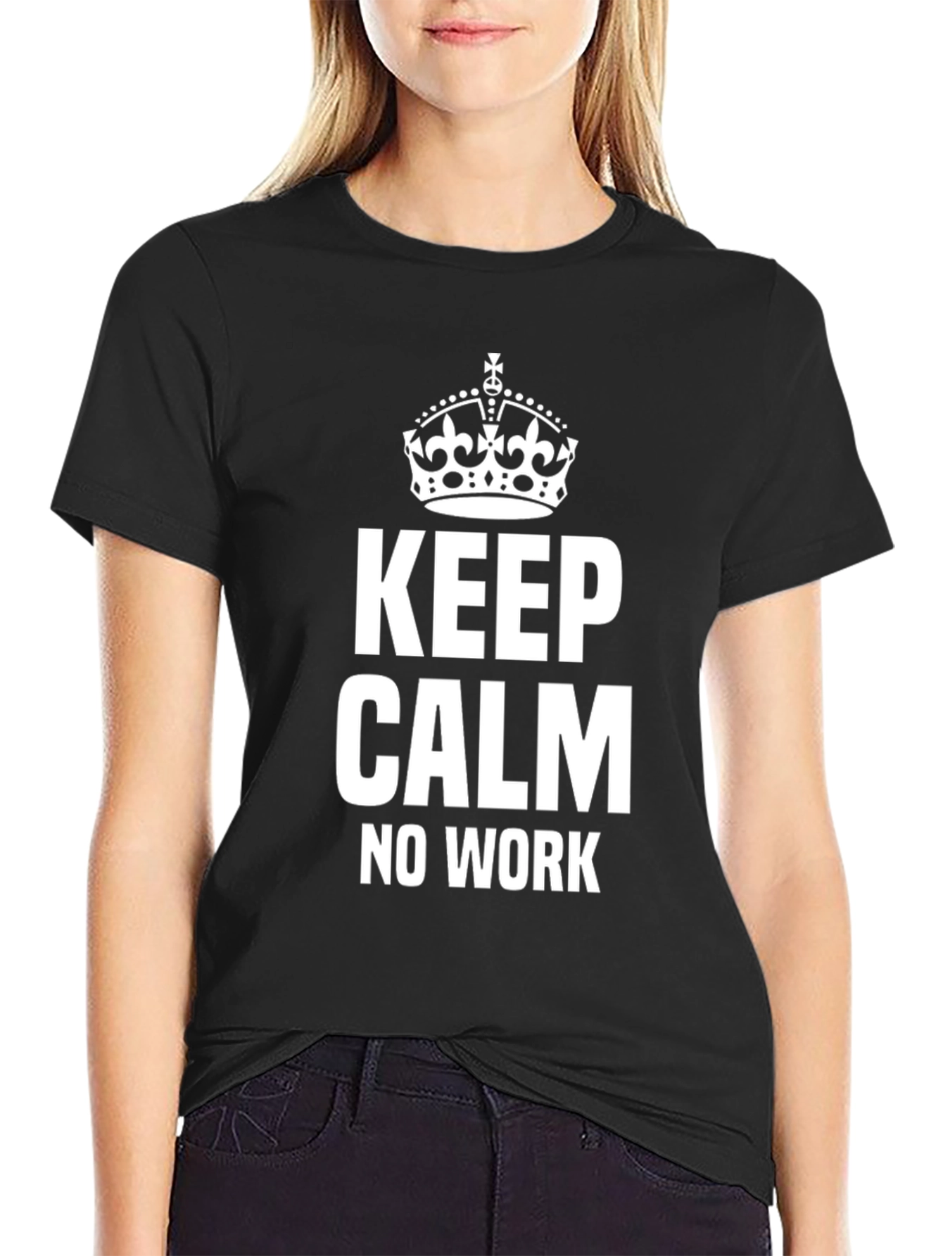 Keep Calm No Work Black T-Shirt