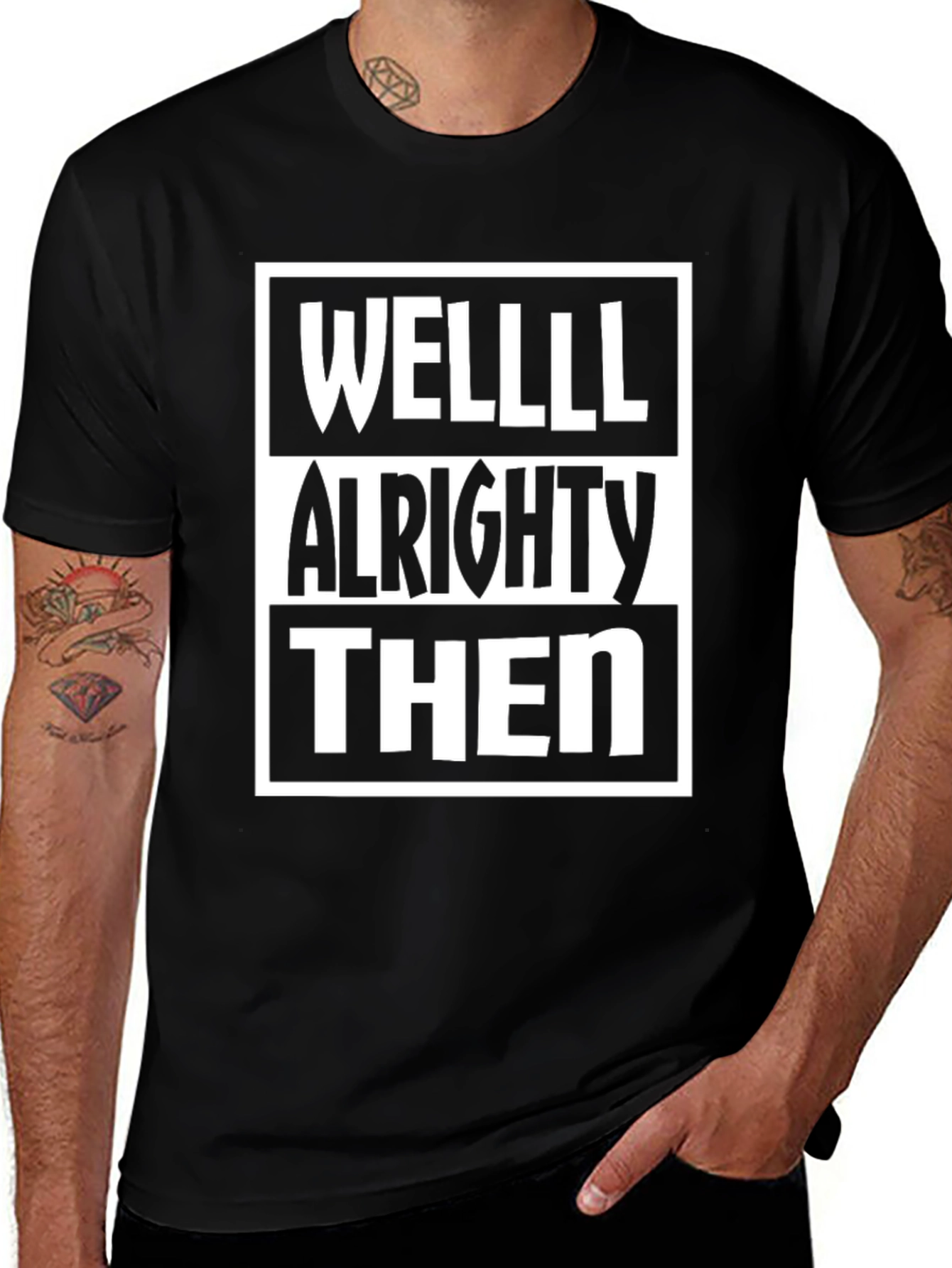 Well Alrighty Then Funny T-Shirt