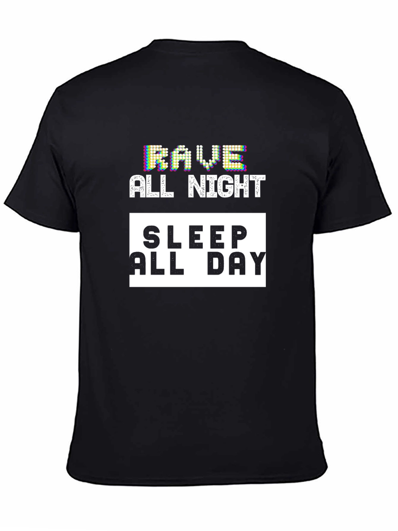 Rave All Night Sleep All Day T-Shirt
