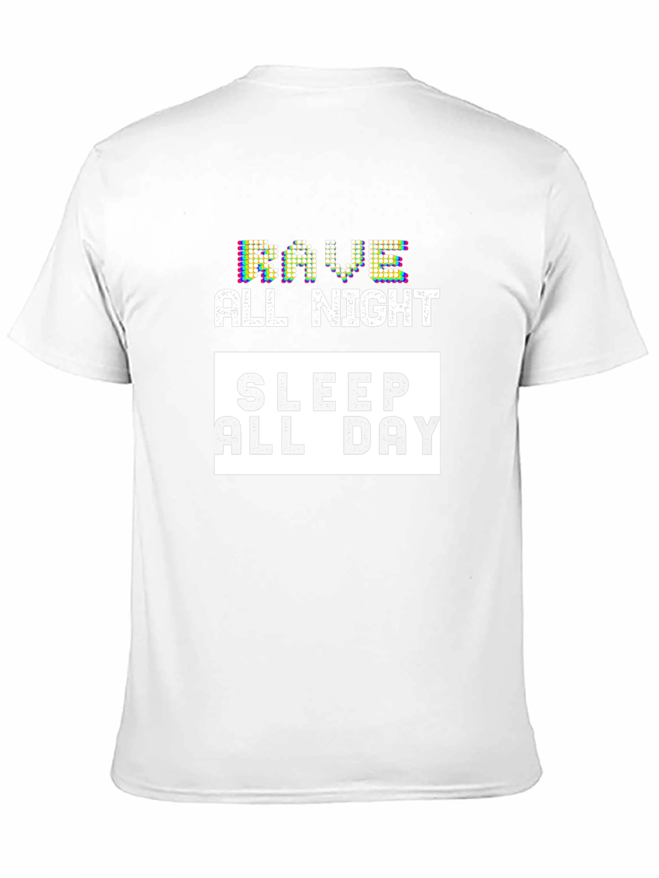 Rave All Night Sleep All Day T-Shirt