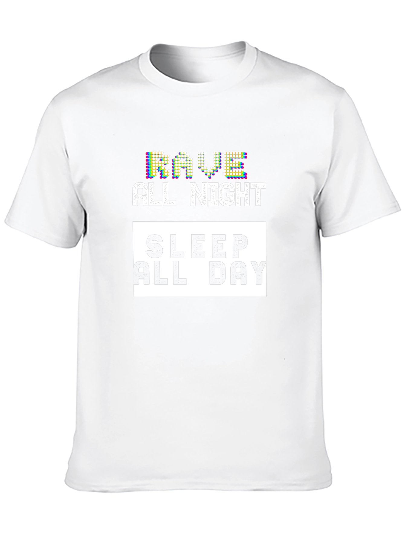 Rave All Night Sleep All Day T-Shirt