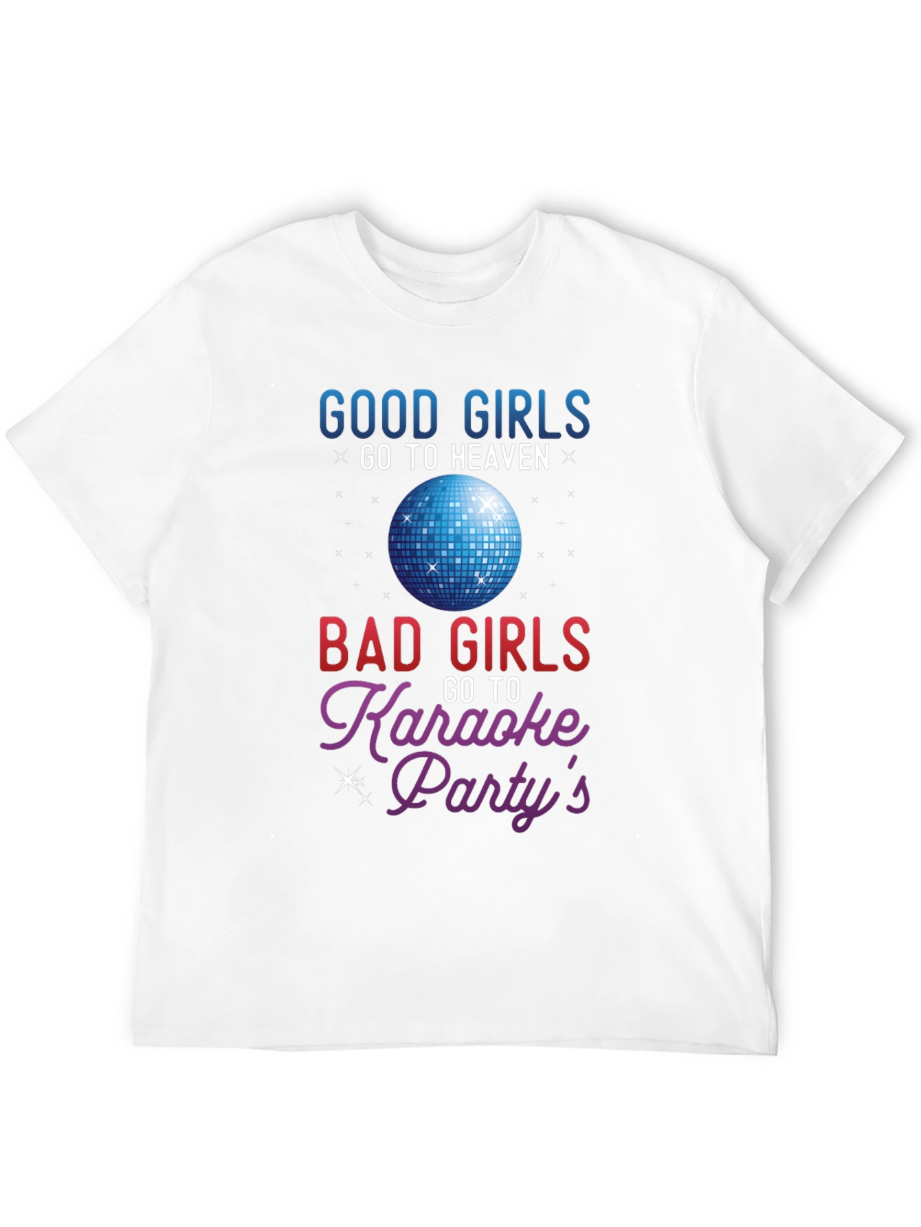 Good Girls Heaven Bad Girls Karaoke T-Shirt