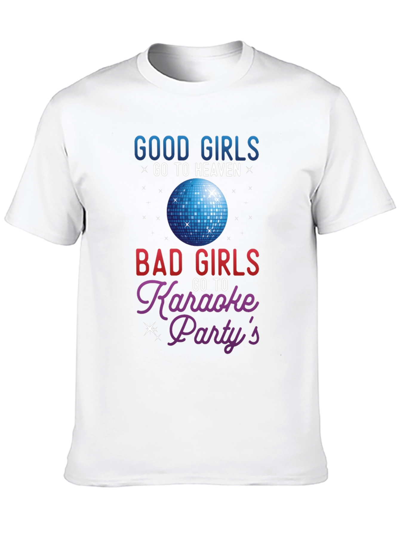 Good Girls Heaven Bad Girls Karaoke T-Shirt
