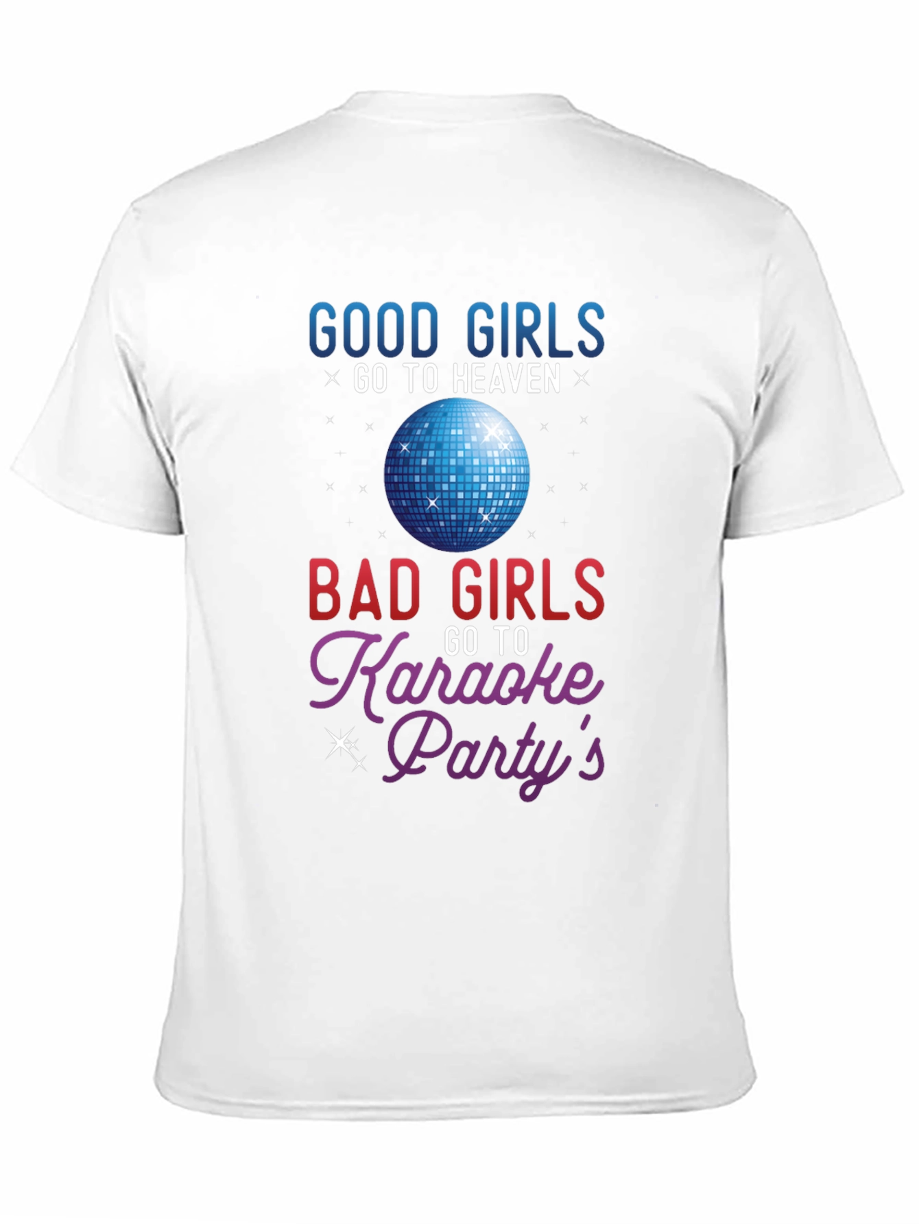 Good Girls Heaven Bad Girls Karaoke T-Shirt
