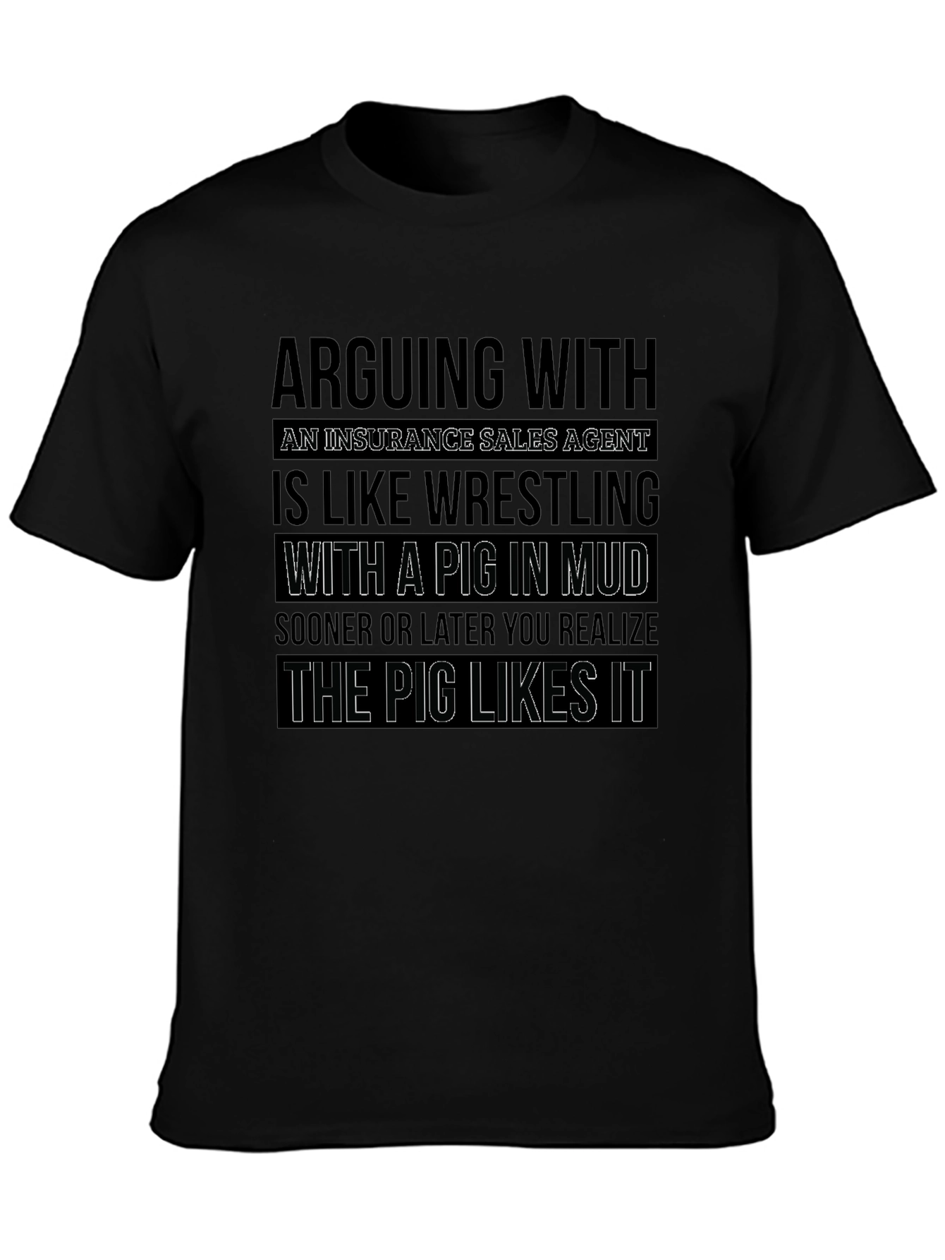 Insurance Sales Pig Wrestling Funny T-Shirt