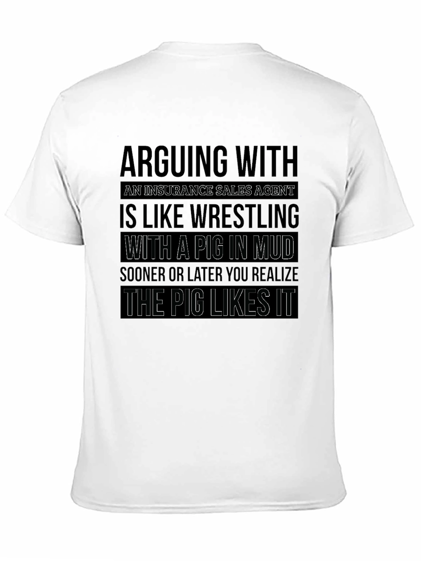 Insurance Sales Pig Wrestling Funny T-Shirt