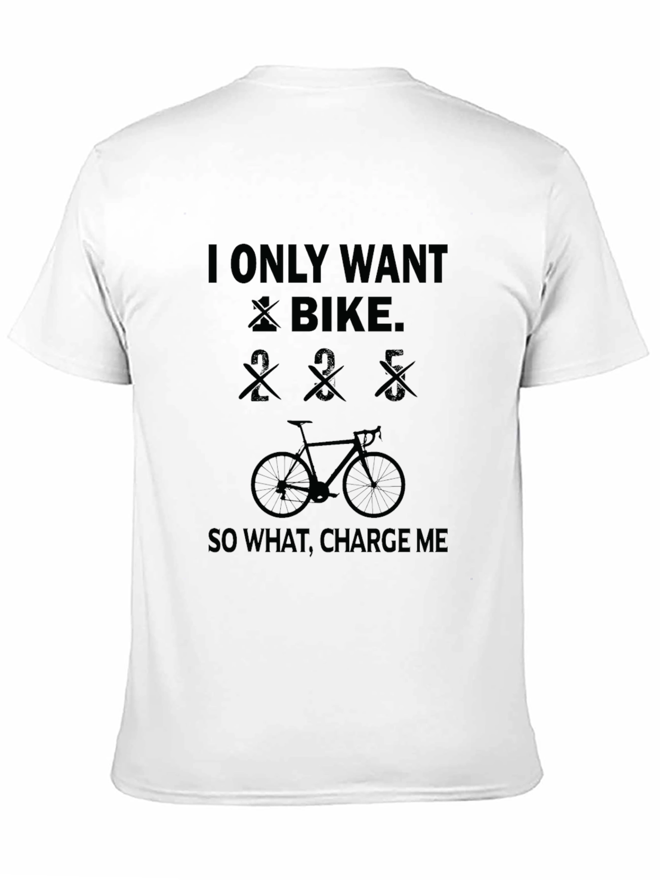 I Only Want Bike Funny Cycling T-Shirt