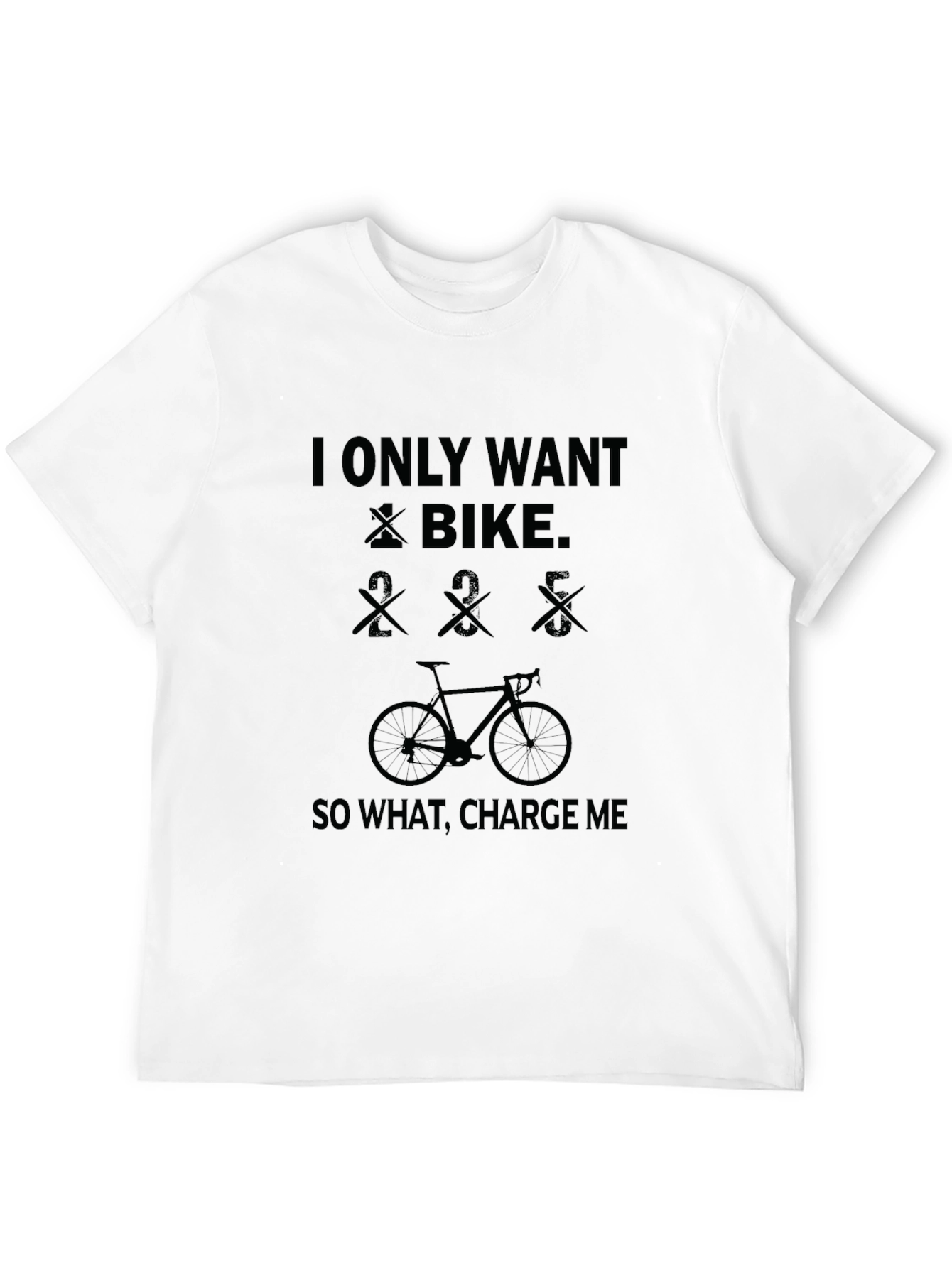 I Only Want Bike Funny Cycling T-Shirt