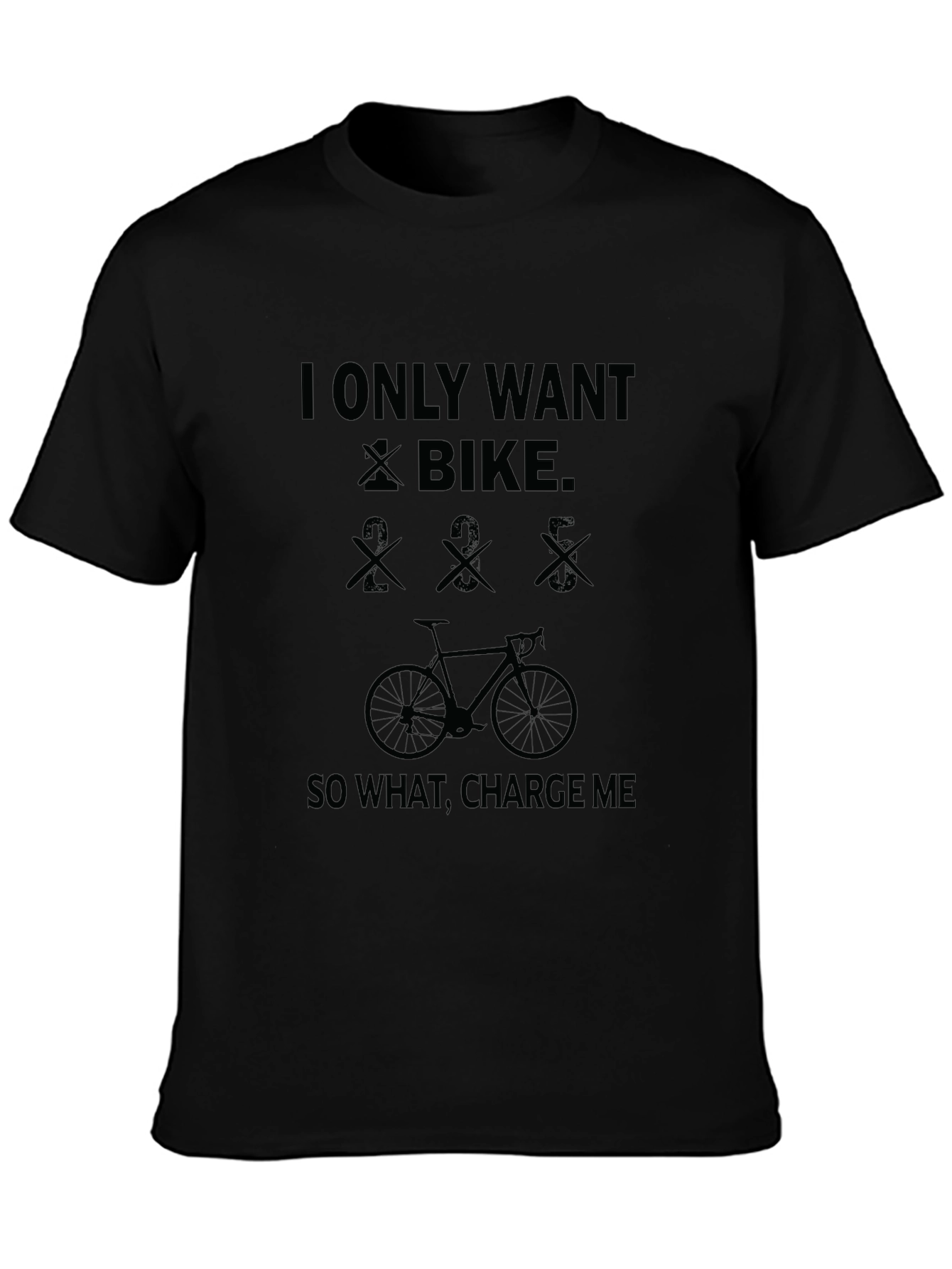 I Only Want Bike Funny Cycling T-Shirt