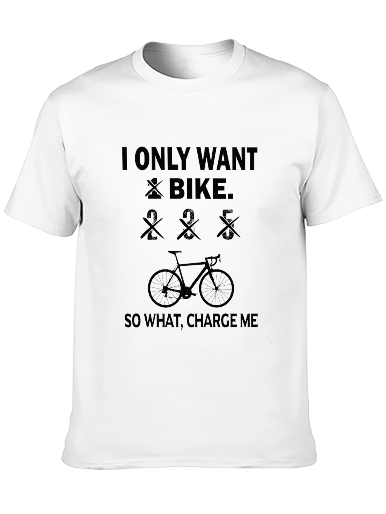 I Only Want Bike Funny Cycling T-Shirt