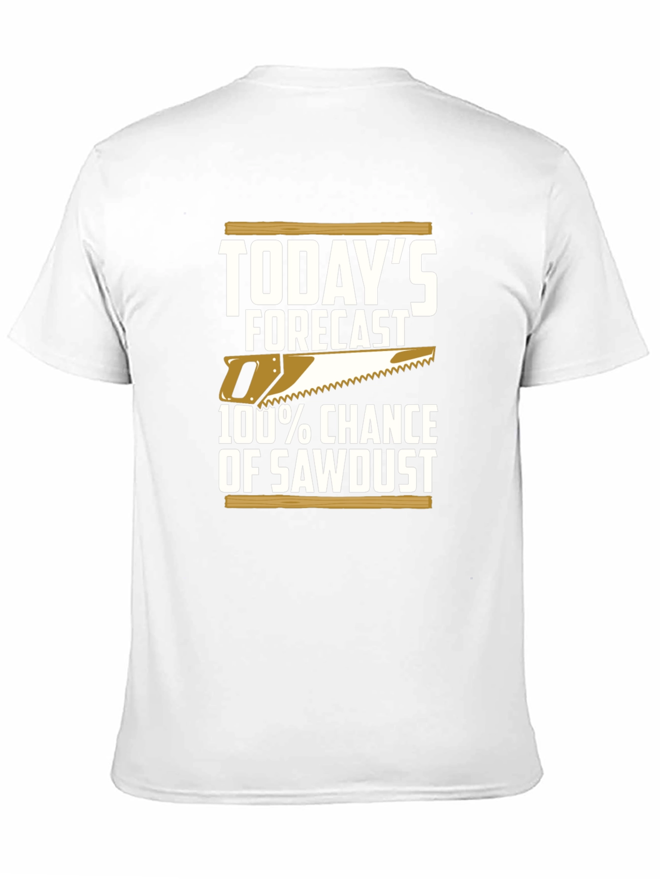 Todays Forecast Sawdust T-Shirt