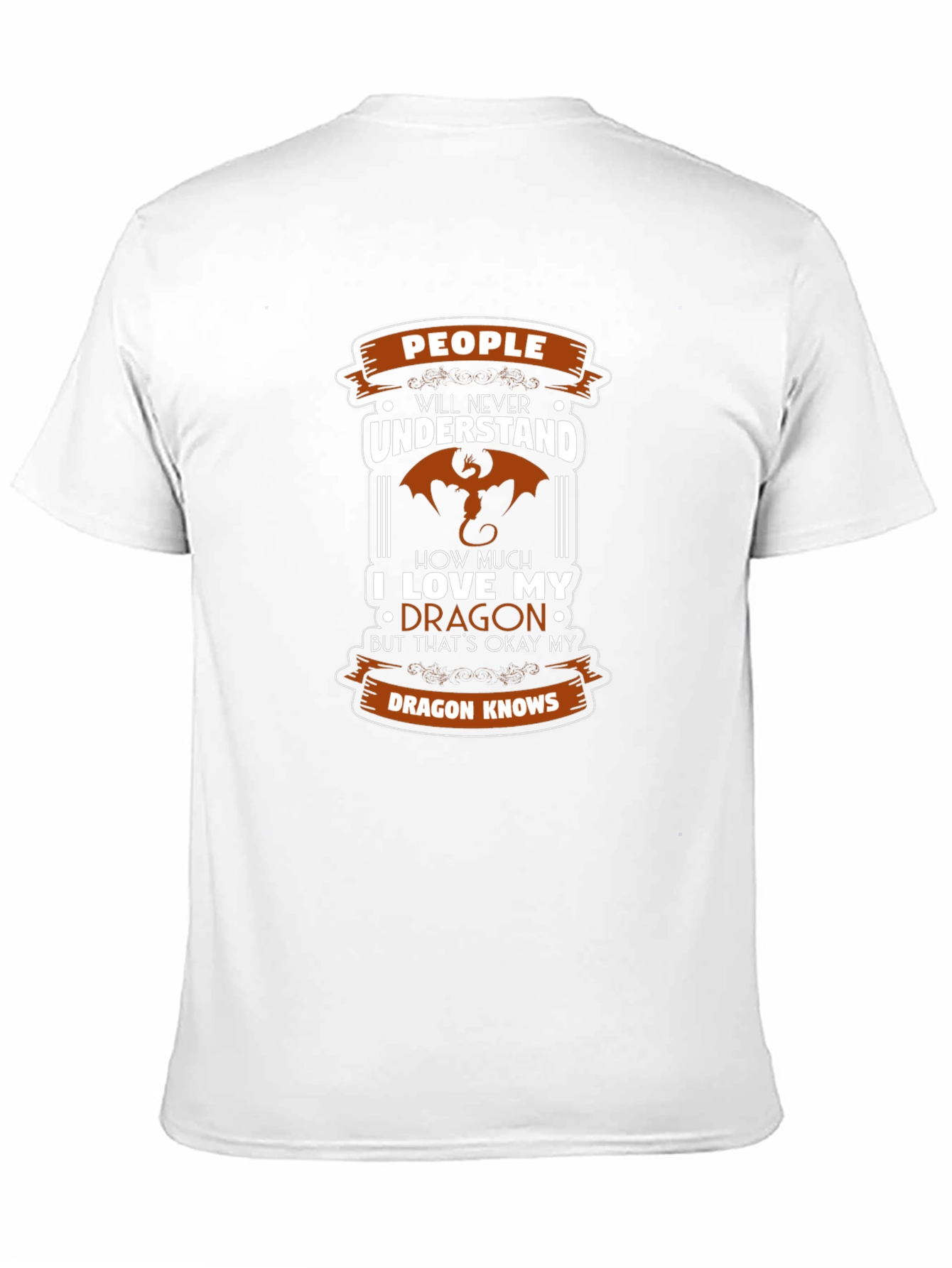 Dragon Lover T-Shirt - People Will Never Understand