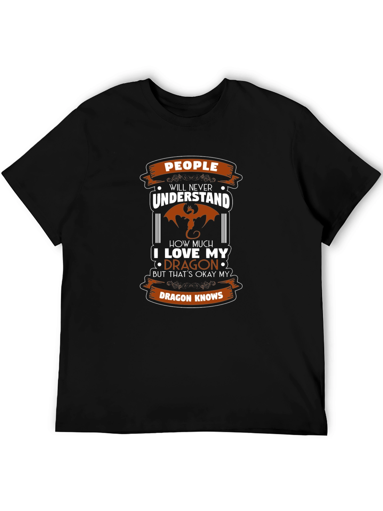 Dragon Lover T-Shirt - People Will Never Understand