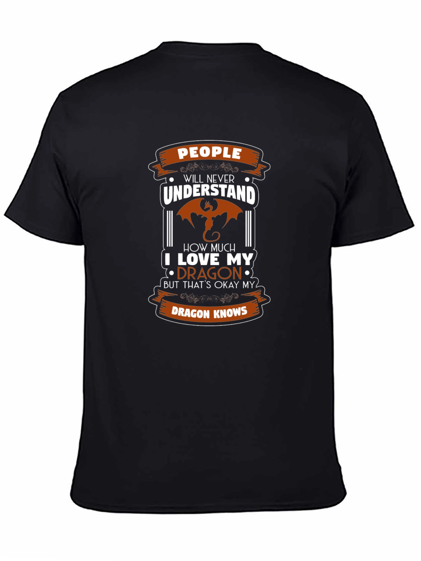 Dragon Lover T-Shirt - People Will Never Understand