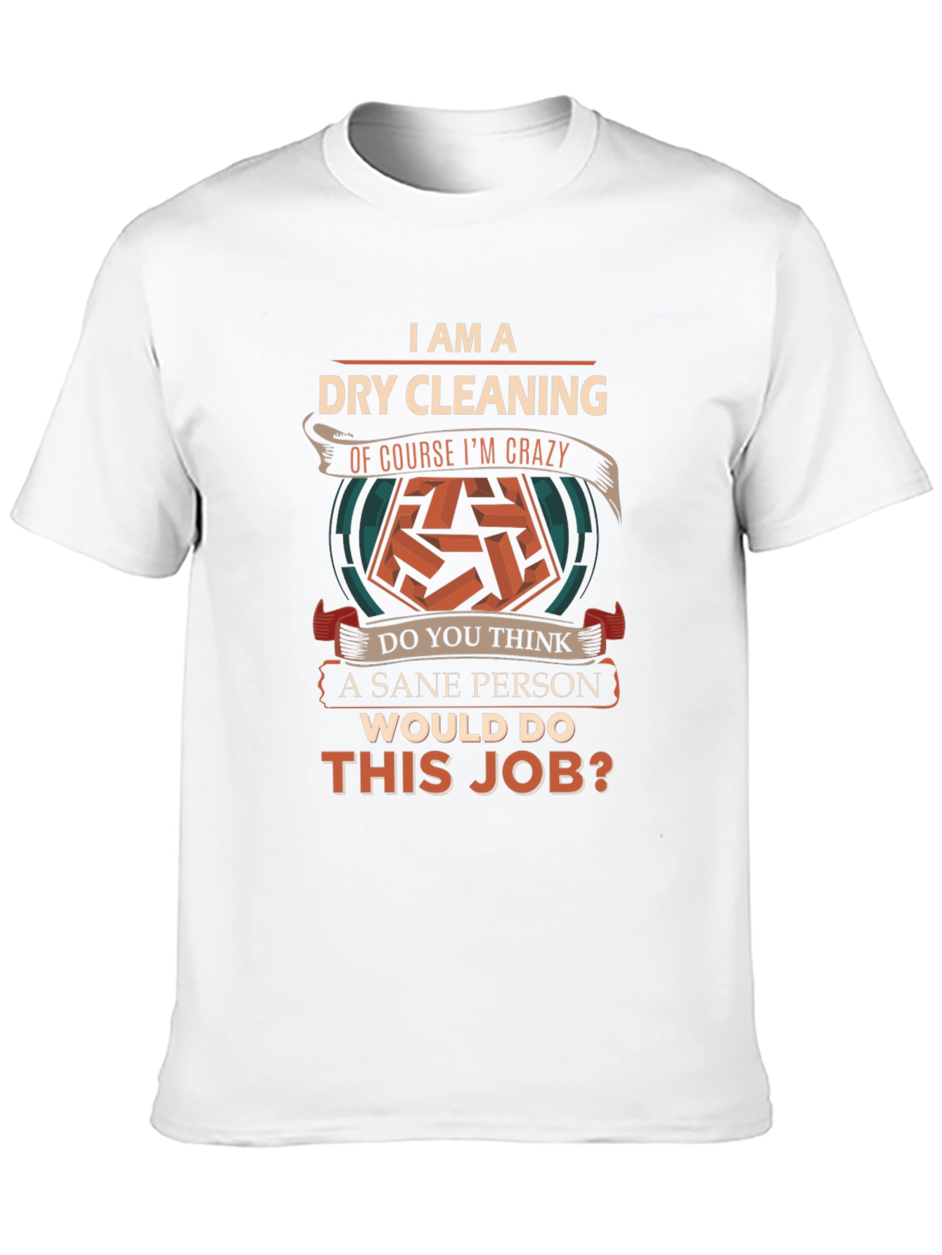 Dry Cleaning Crazy T-Shirt