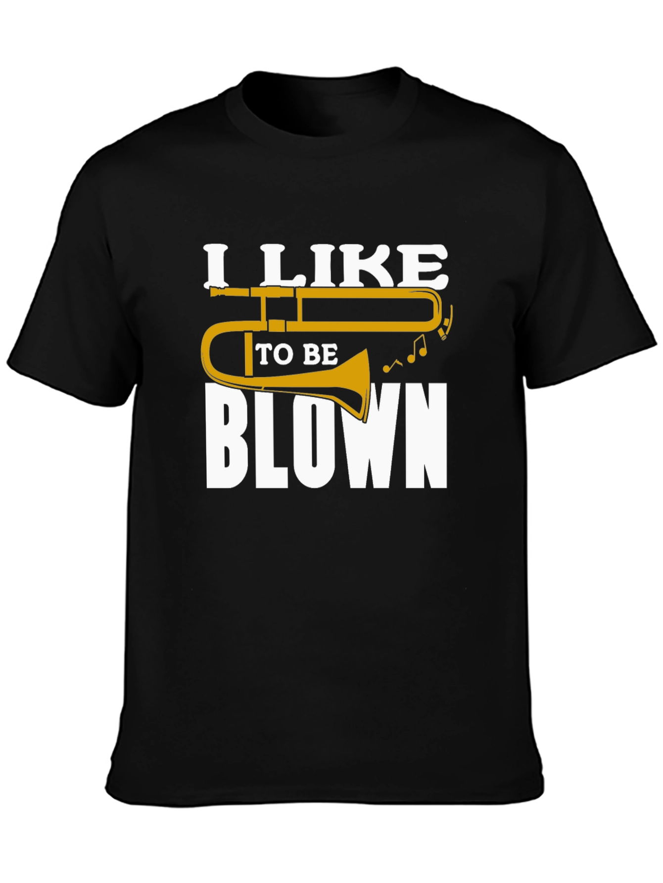I Like to be Blown T-Shirt