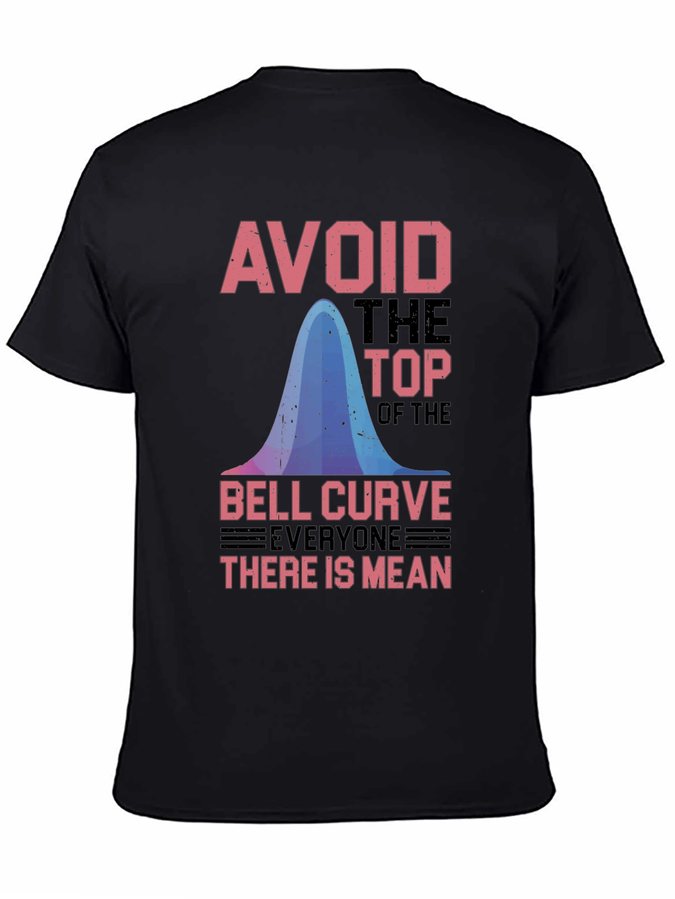 Avoid the Top Bell Curve T-Shirt