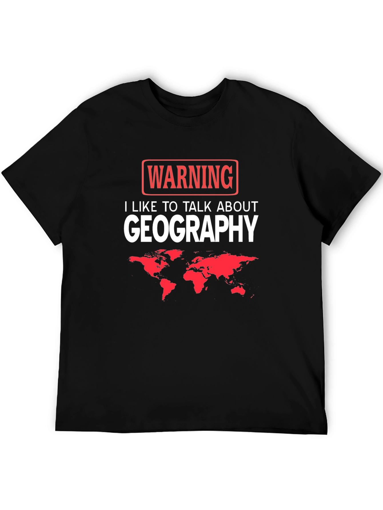 Geography Lover T-Shirt - Warning Design
