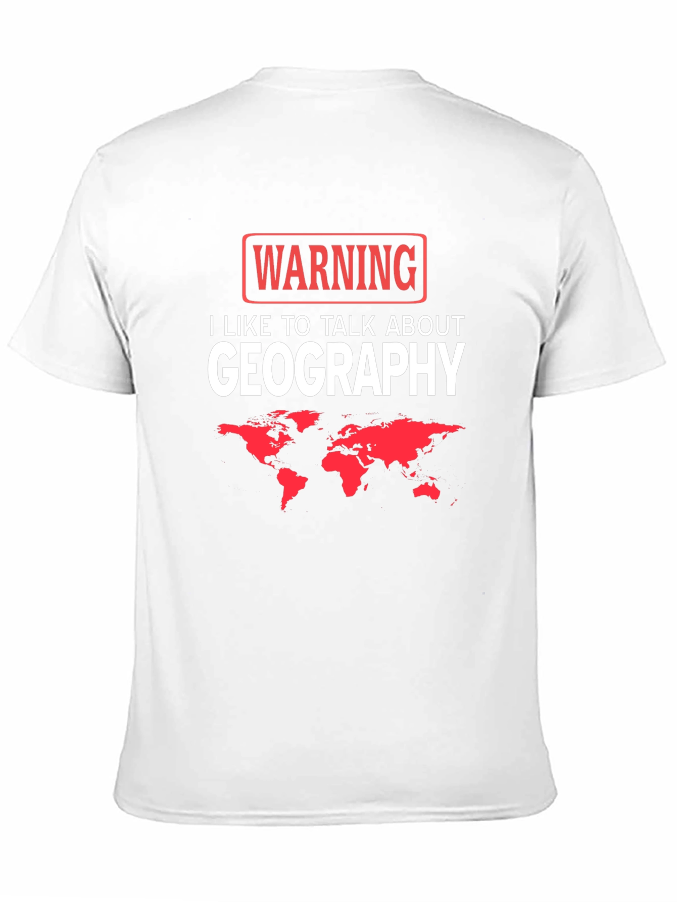 Geography Lover T-Shirt - Warning Design