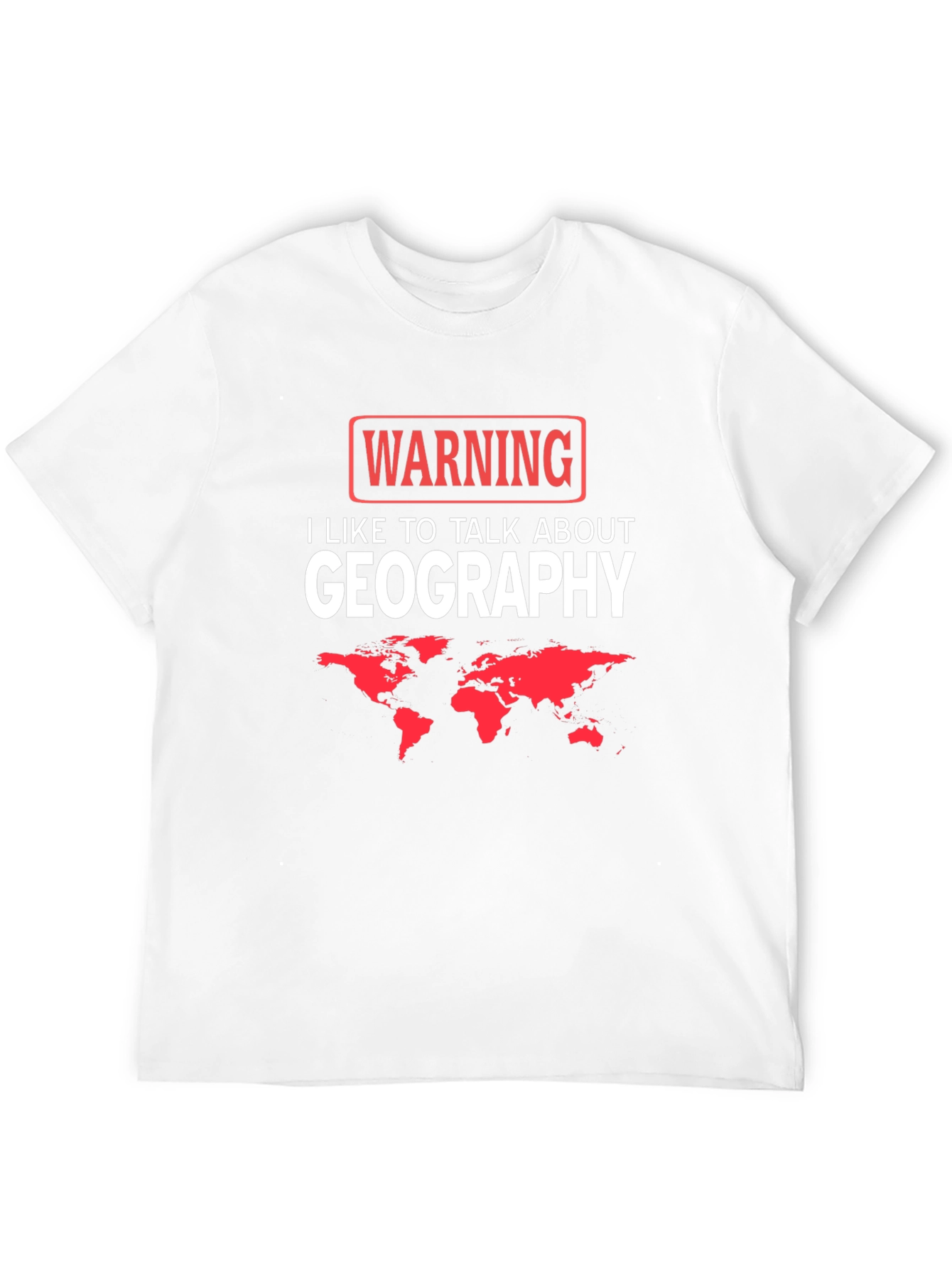Geography Lover T-Shirt - Warning Design