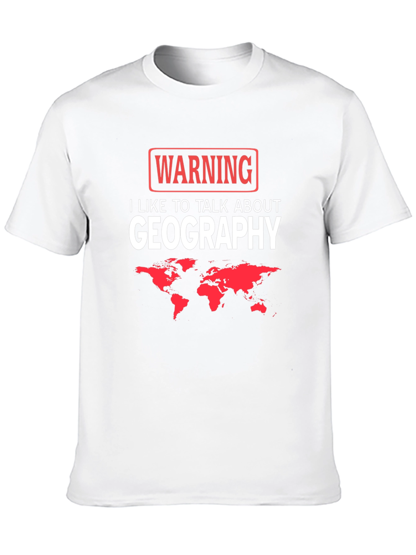 Geography Lover T-Shirt - Warning Design