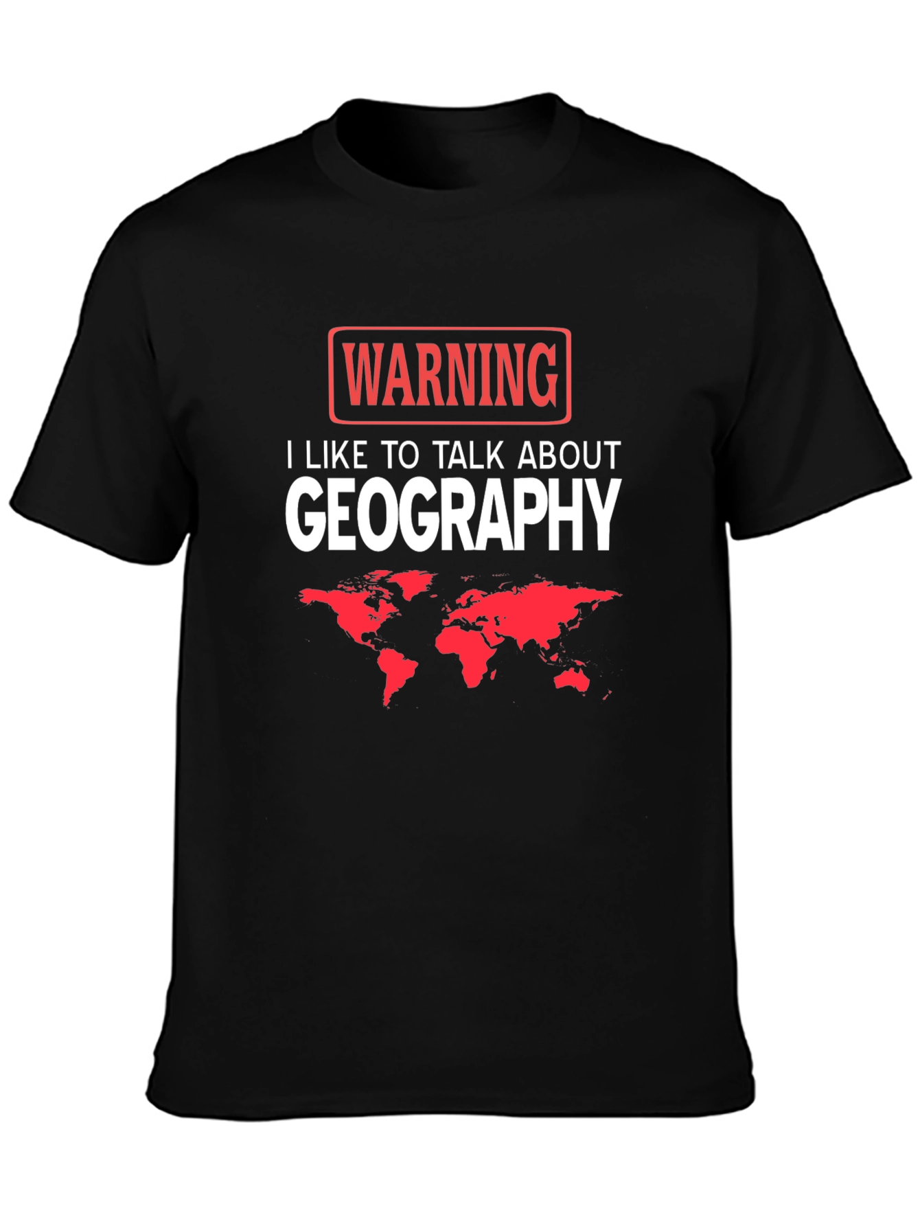 Geography Lover T-Shirt - Warning Design
