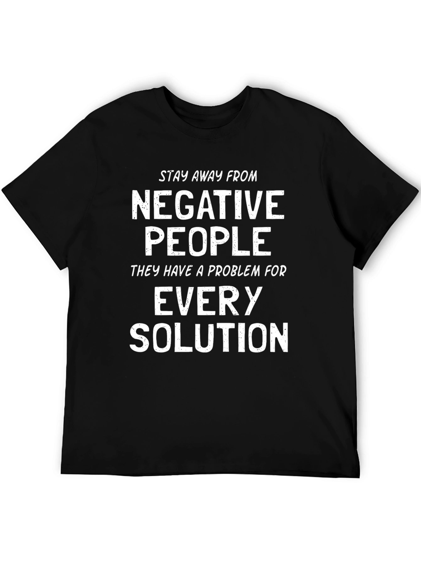 Negative People T-Shirt - Funny Slogan Tee