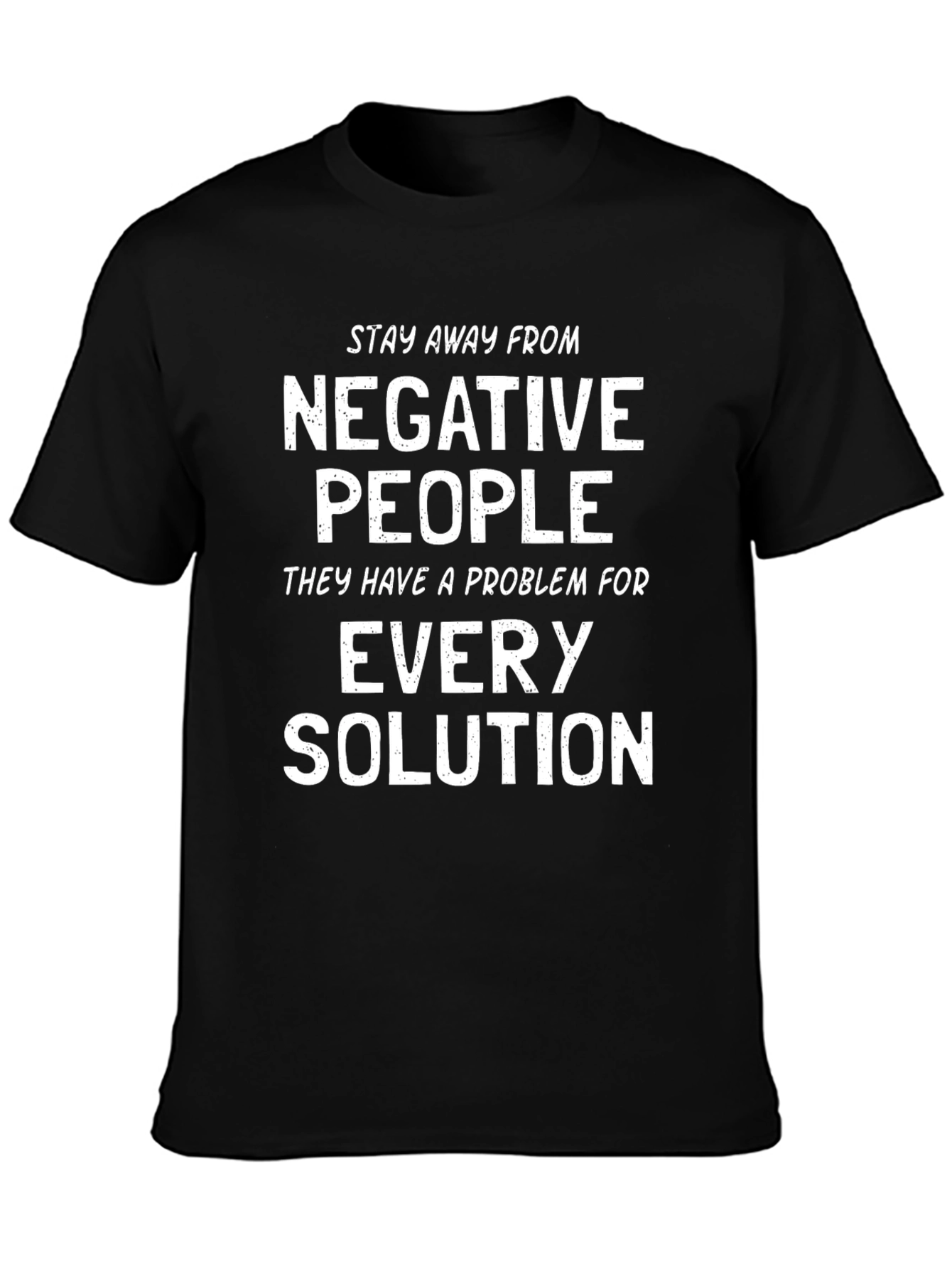 Negative People T-Shirt - Funny Slogan Tee