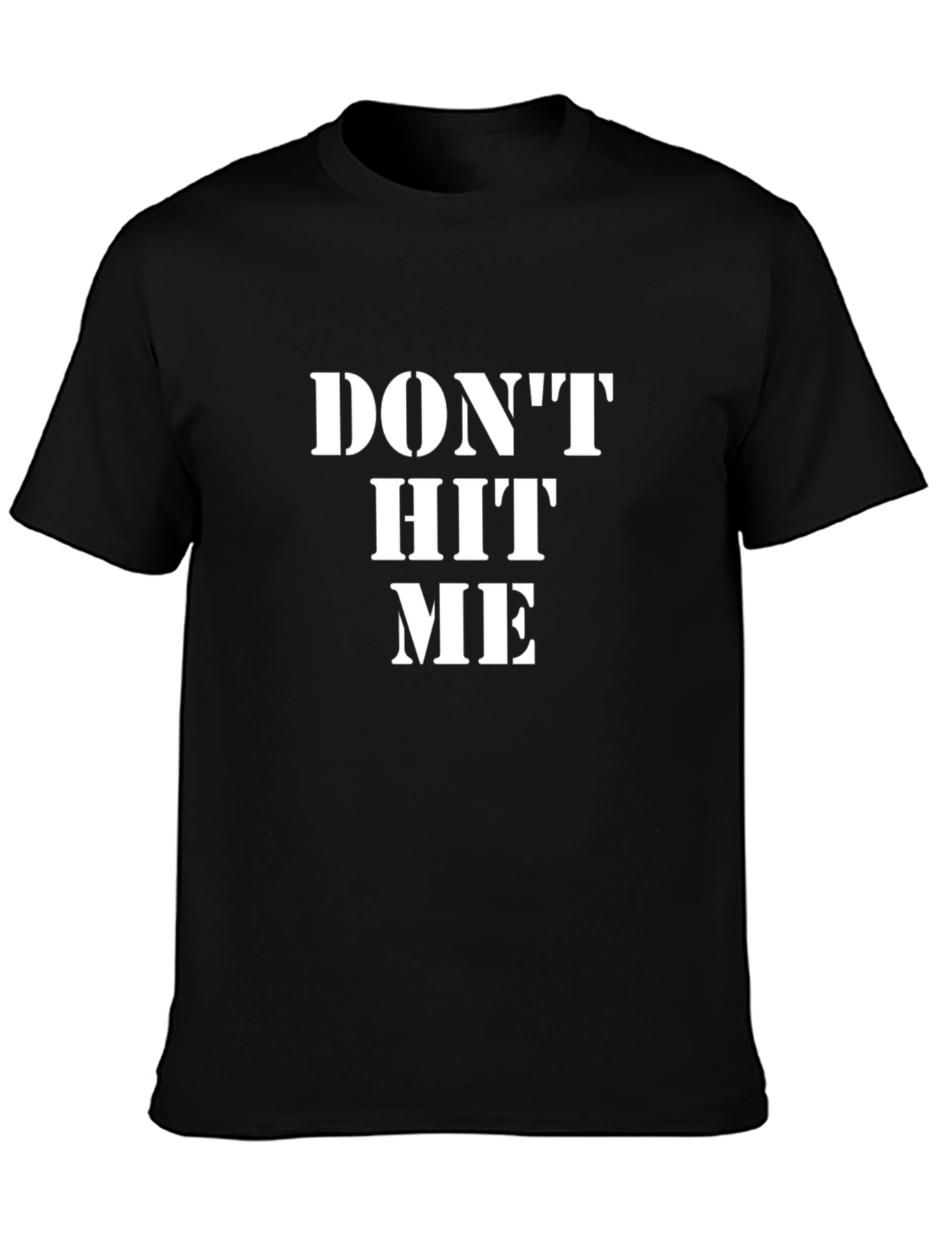 Dont Hit Me Slogan T-Shirt