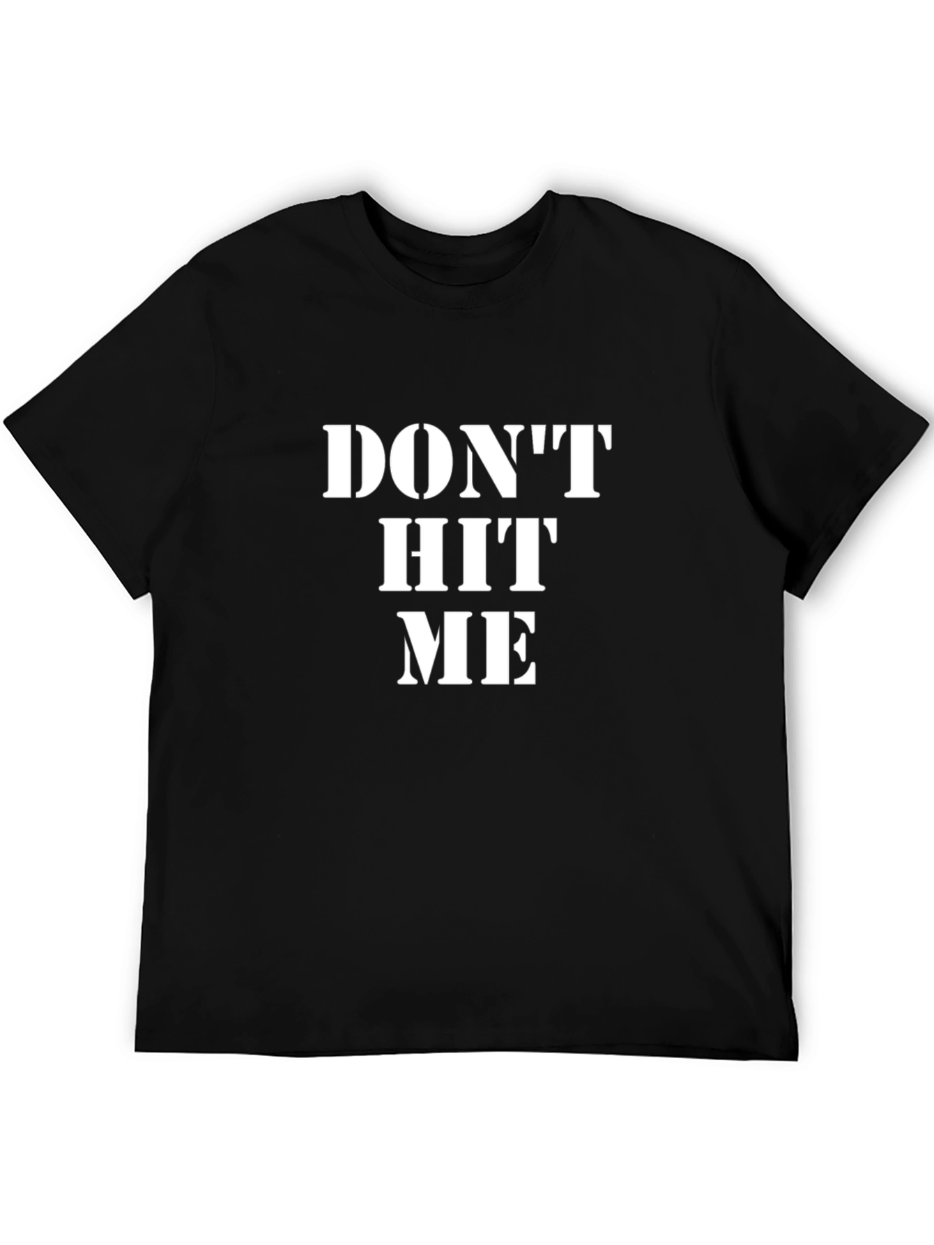 Dont Hit Me Slogan T-Shirt