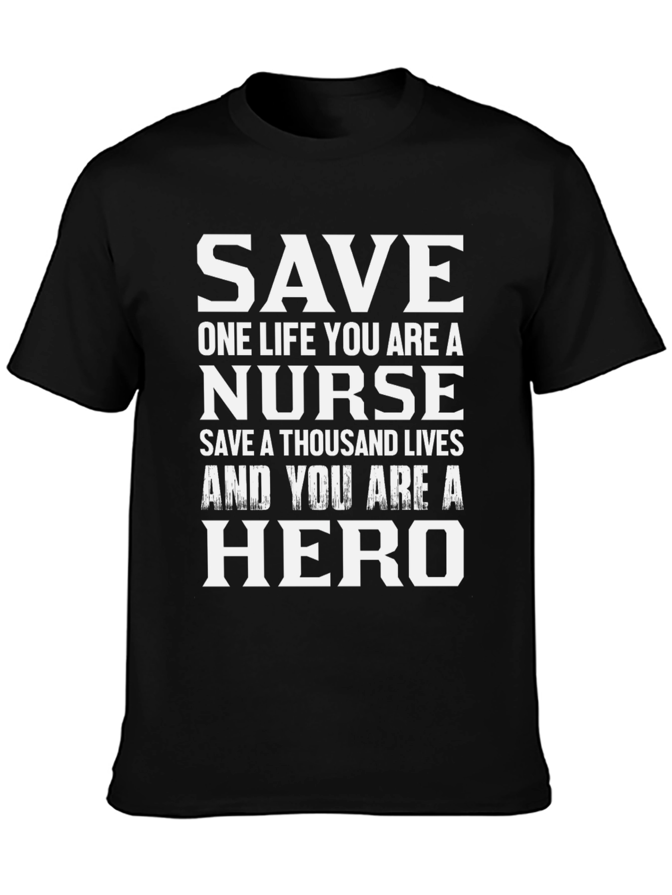 Nurse Hero T-Shirt - Save Lives Be a Hero