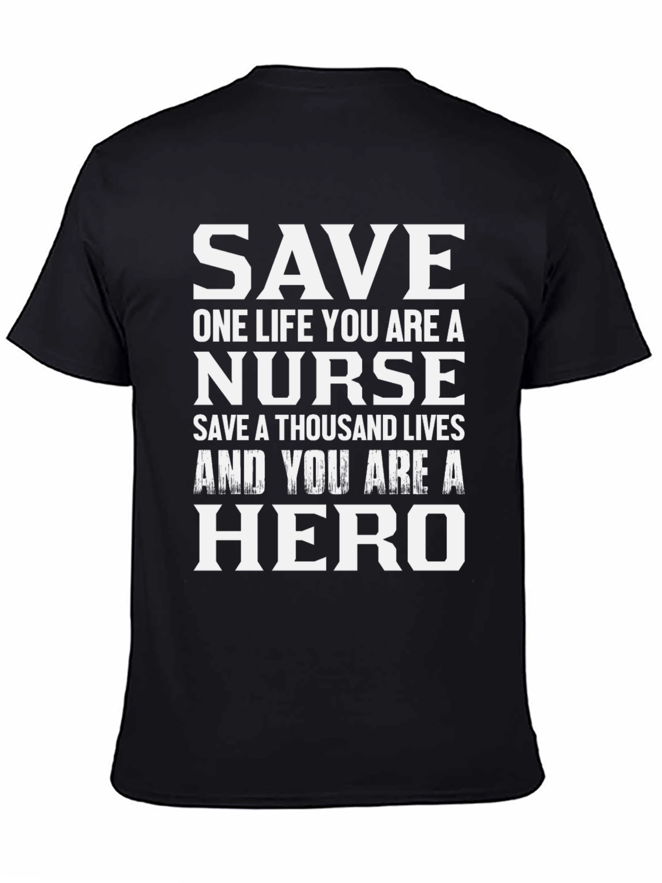 Nurse Hero T-Shirt - Save Lives Be a Hero