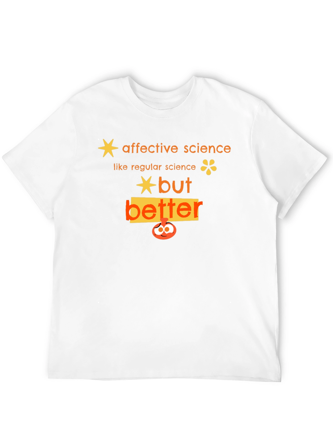 Affective Science T-Shirt - But Better