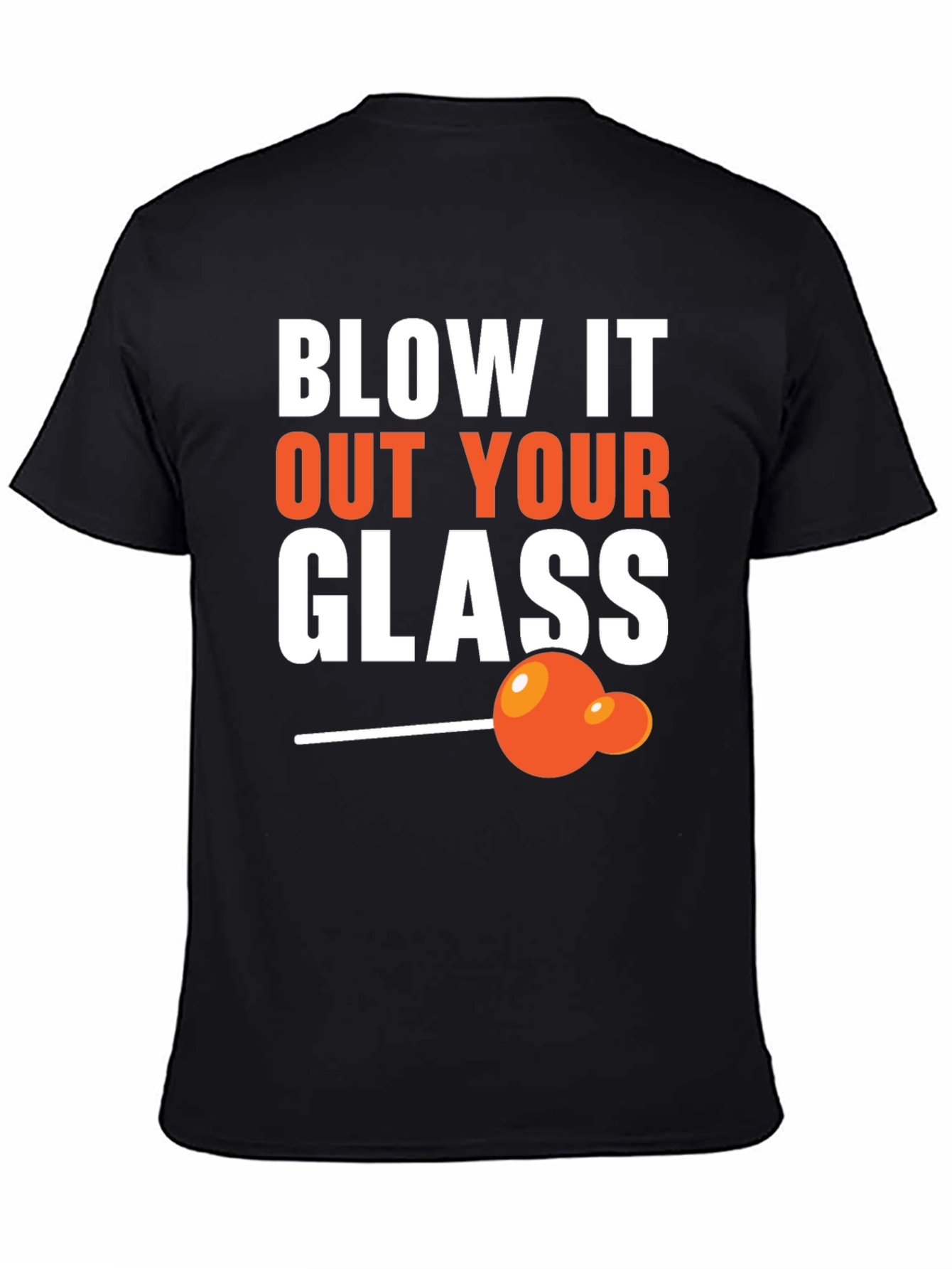 Blow It Out Your Glass Funny T-Shirt