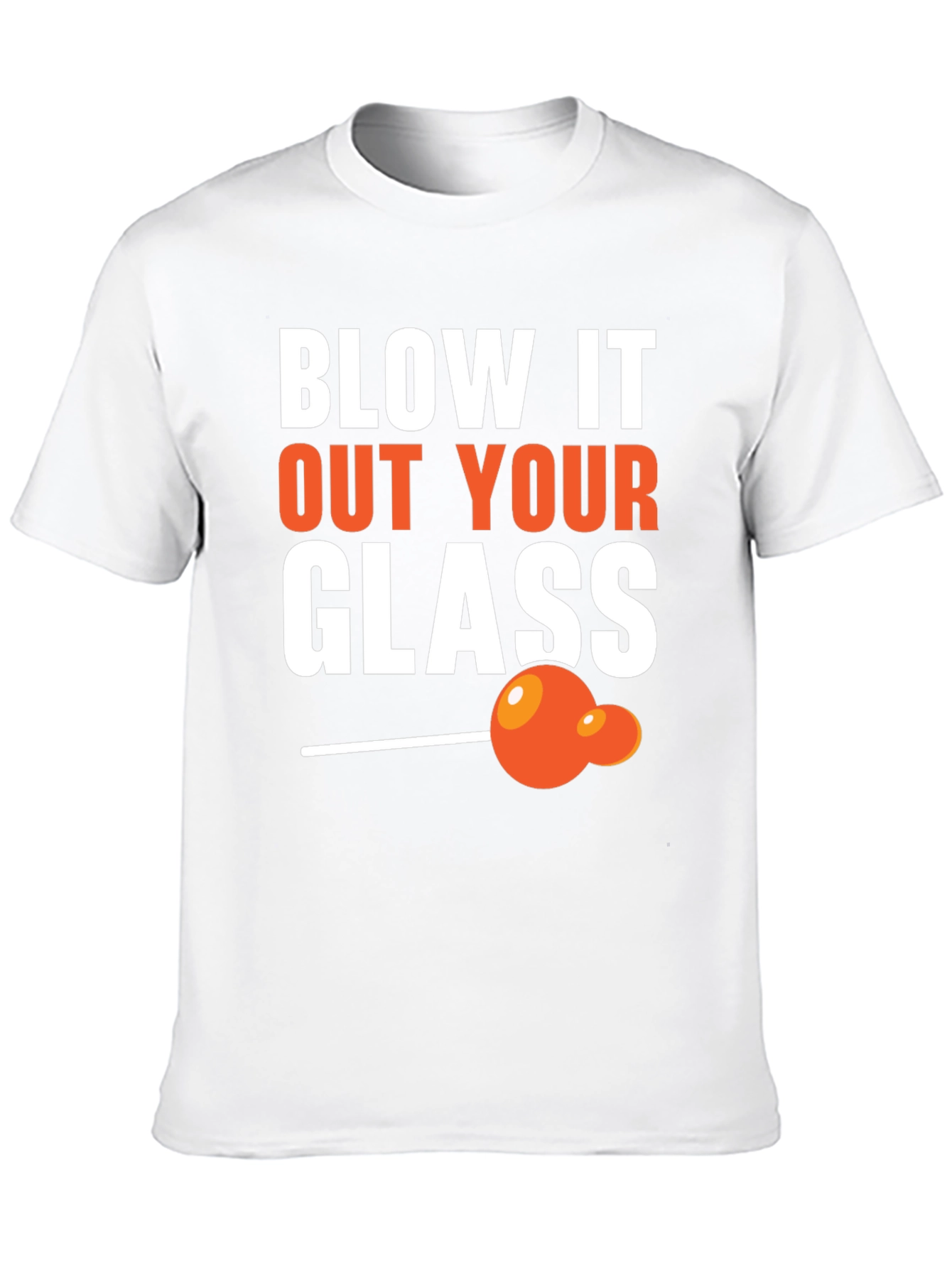 Blow It Out Your Glass Funny T-Shirt