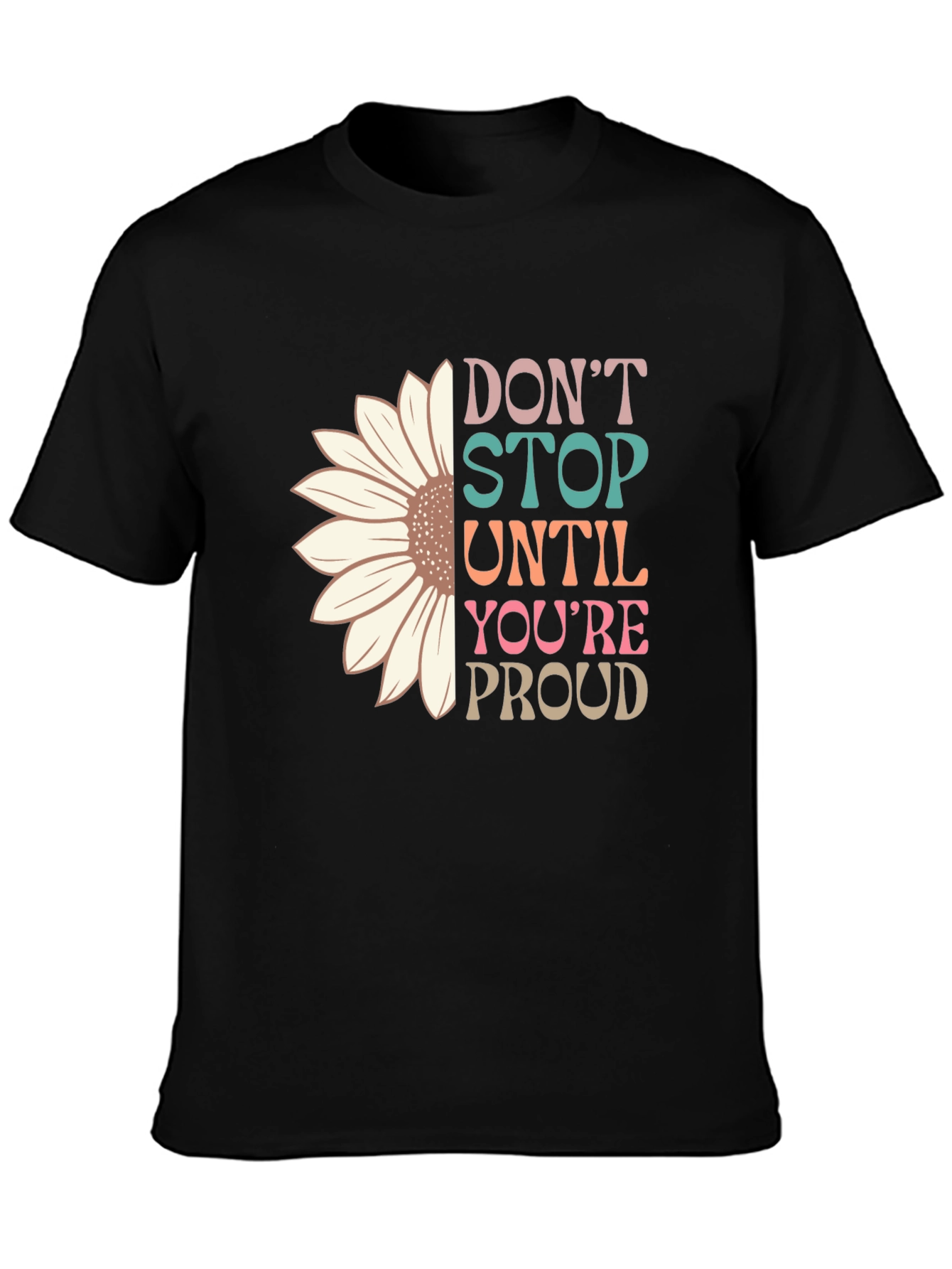 Dont Stop Until Youre Proud T-Shirt