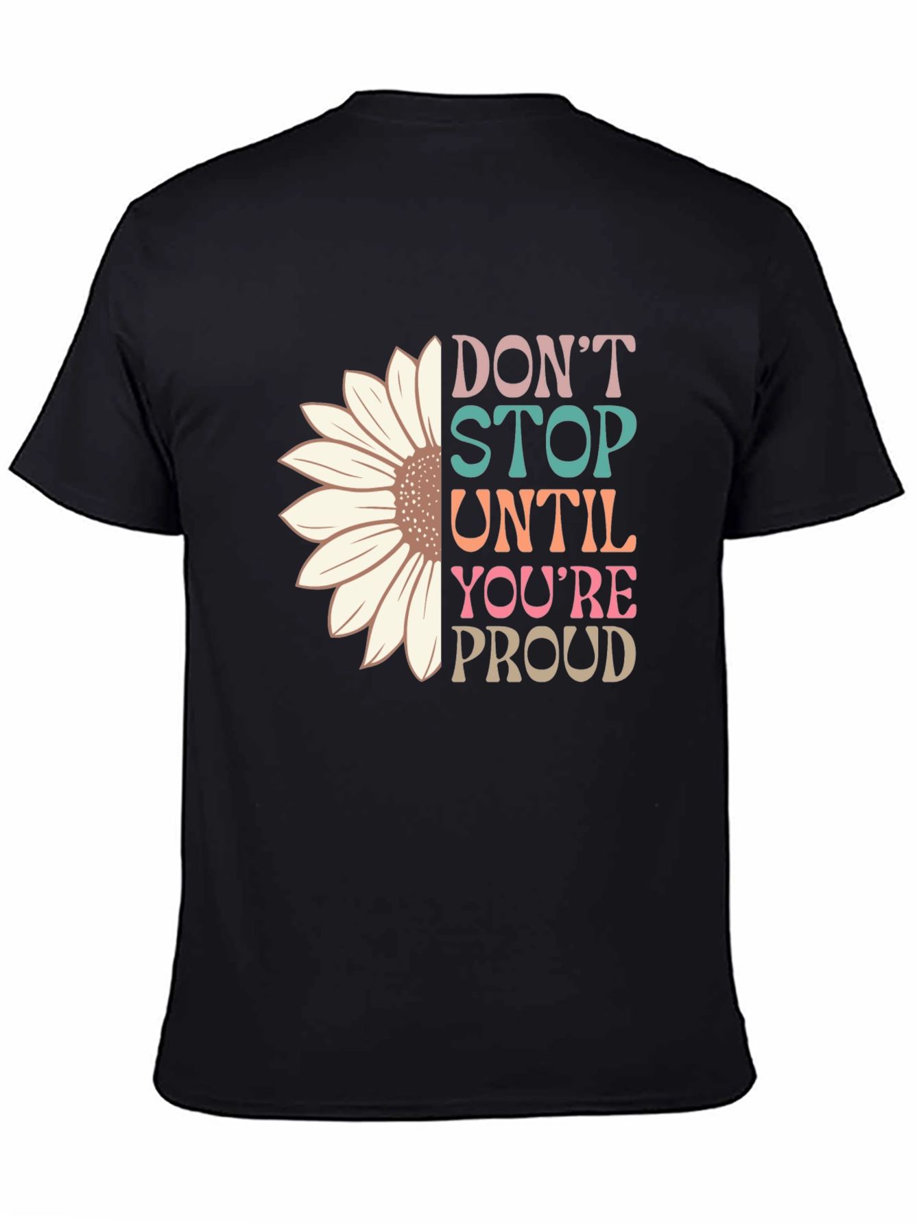 Dont Stop Until Youre Proud T-Shirt