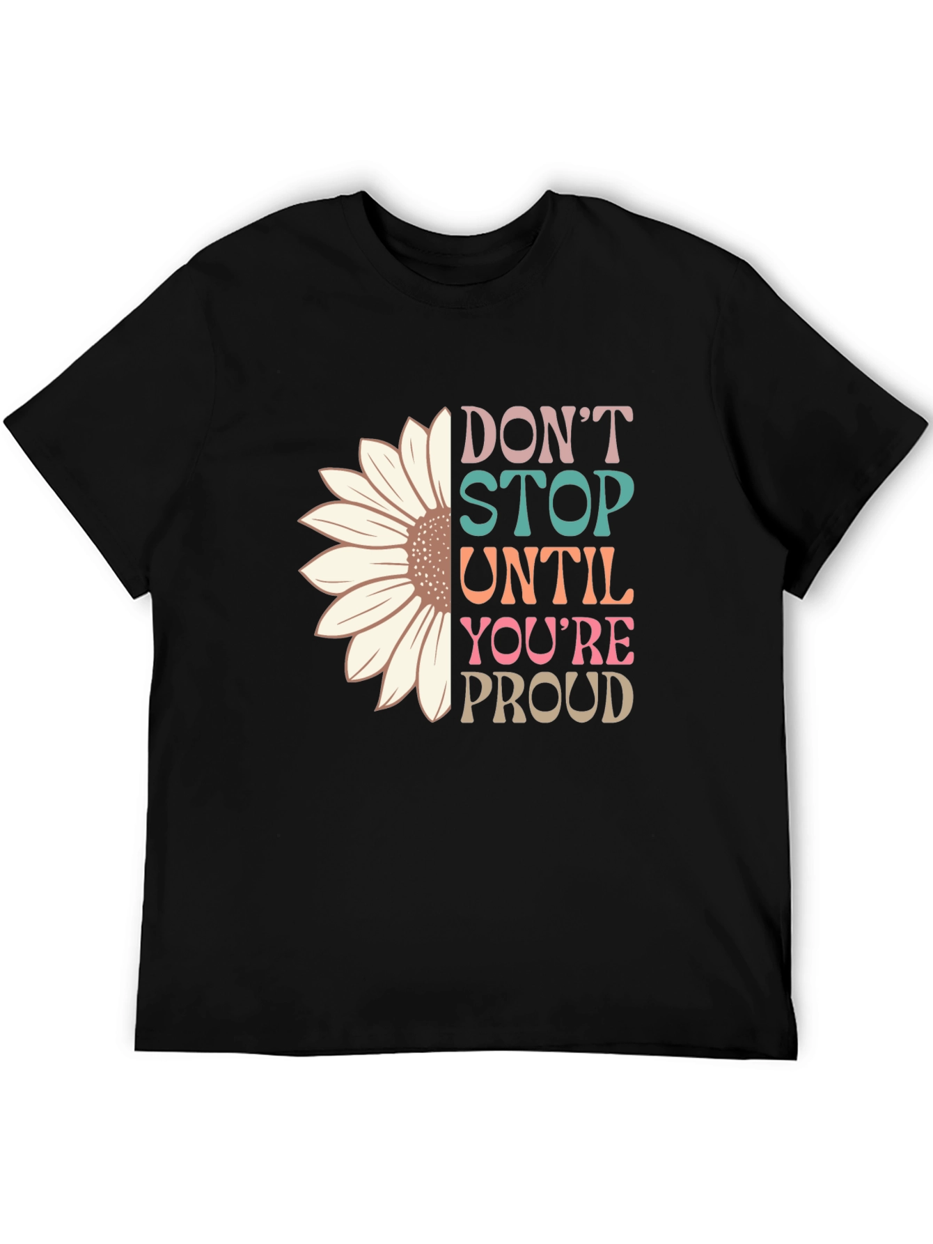 Dont Stop Until Youre Proud T-Shirt