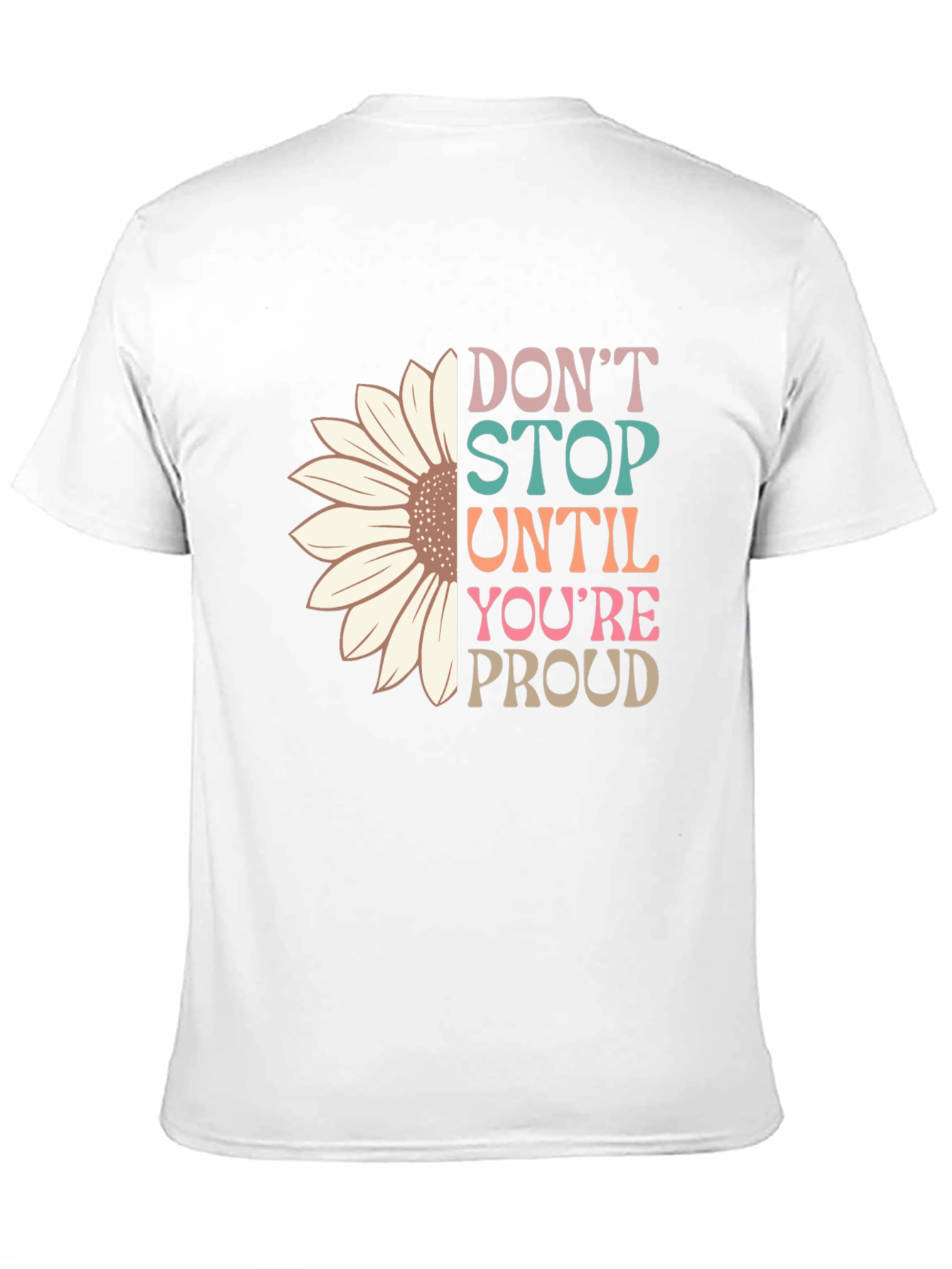 Dont Stop Until Youre Proud T-Shirt