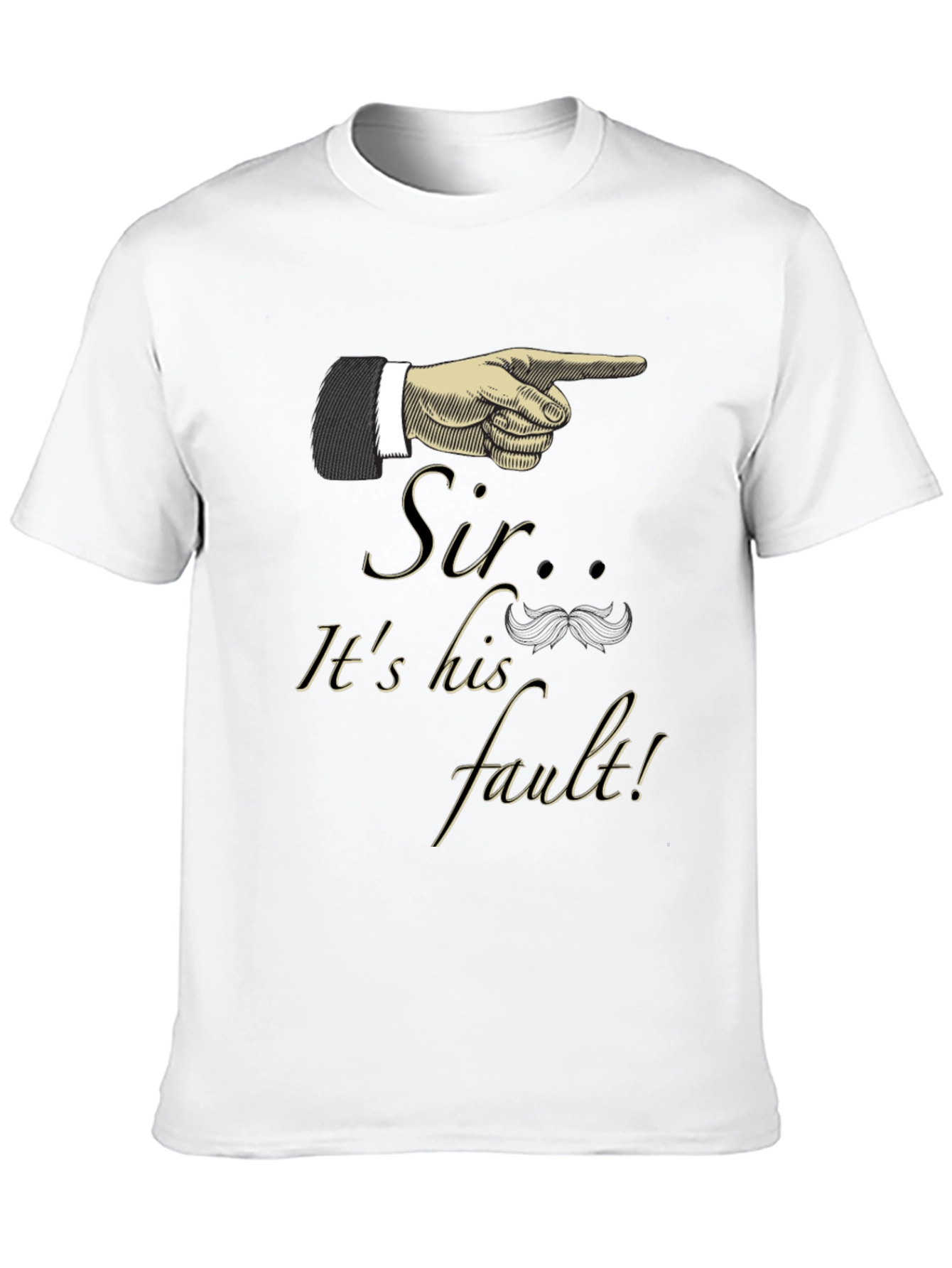 Sir Its His Fault! Graphic Tee