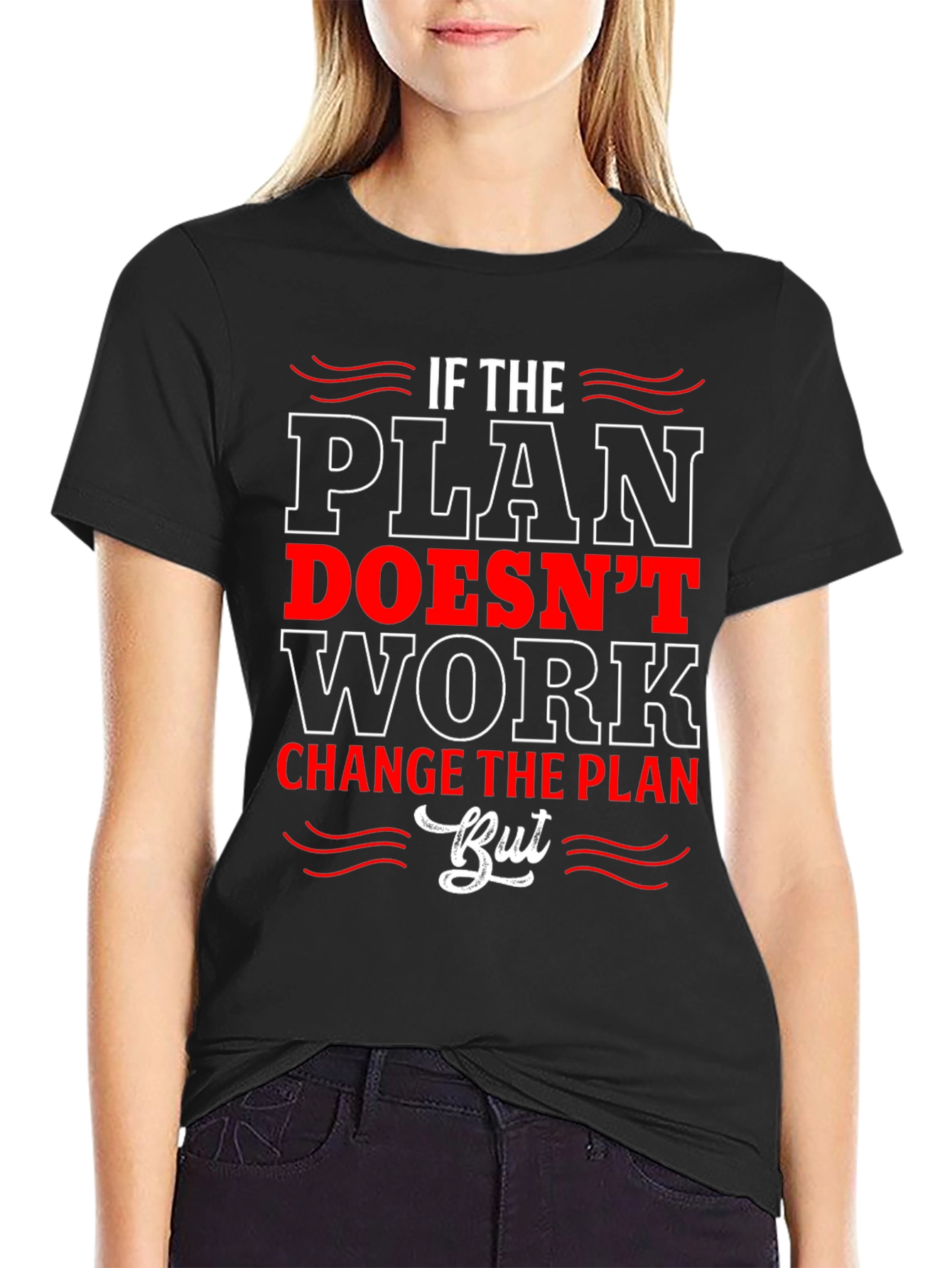 If the Plan Doesnt Work T-Shirt