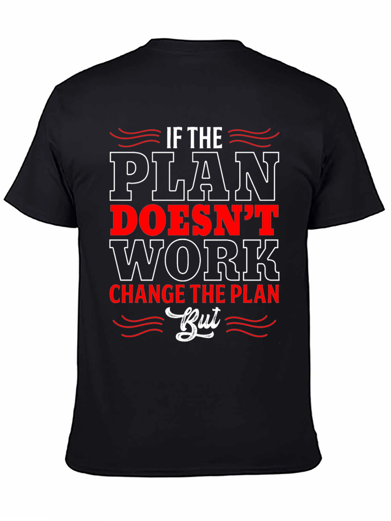 If the Plan Doesnt Work T-Shirt
