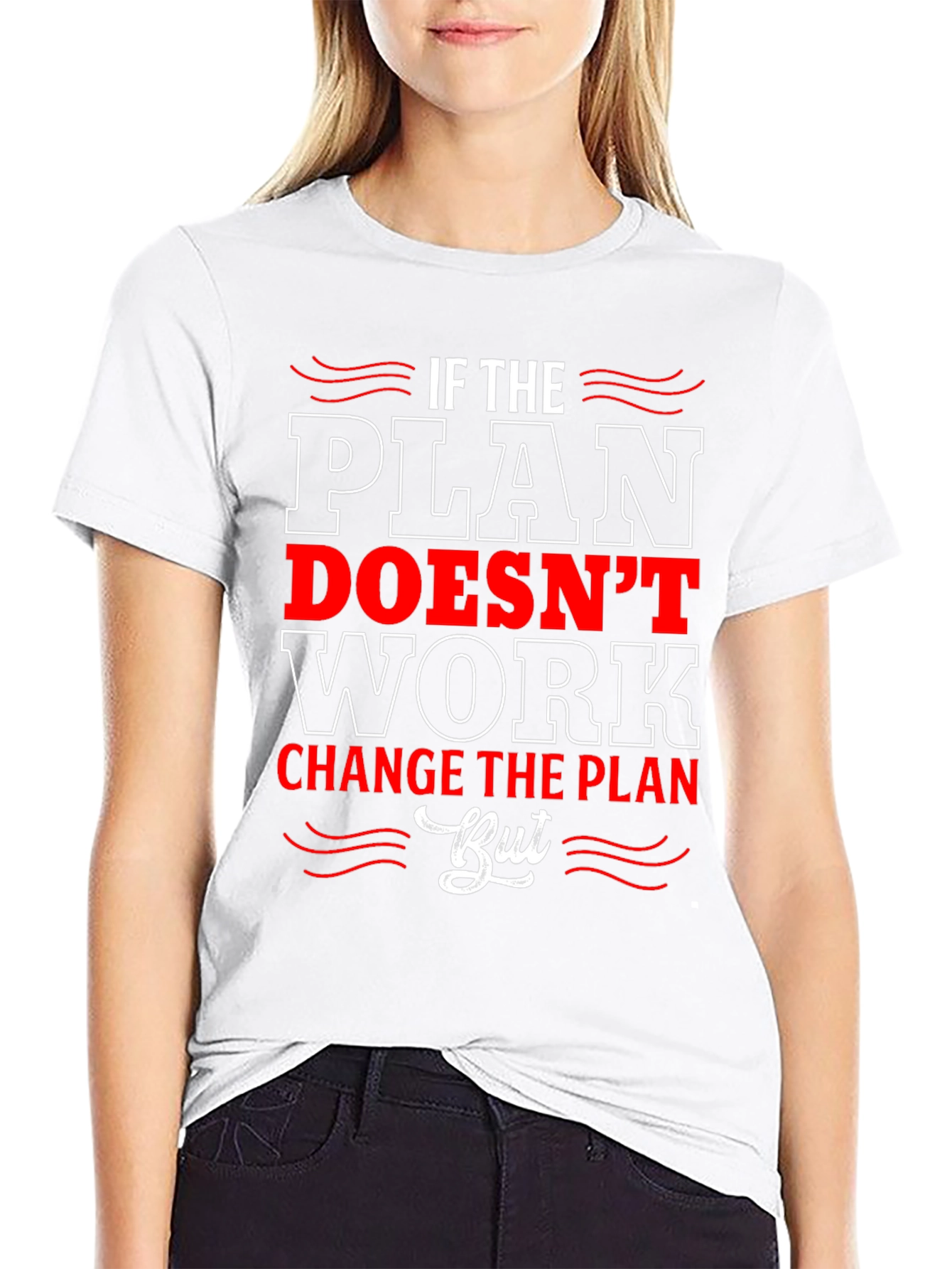 If the Plan Doesnt Work T-Shirt