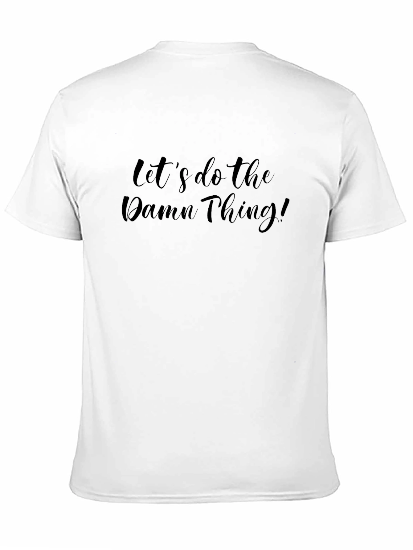 Lets Do The Damn Thing! Mens Black Tee