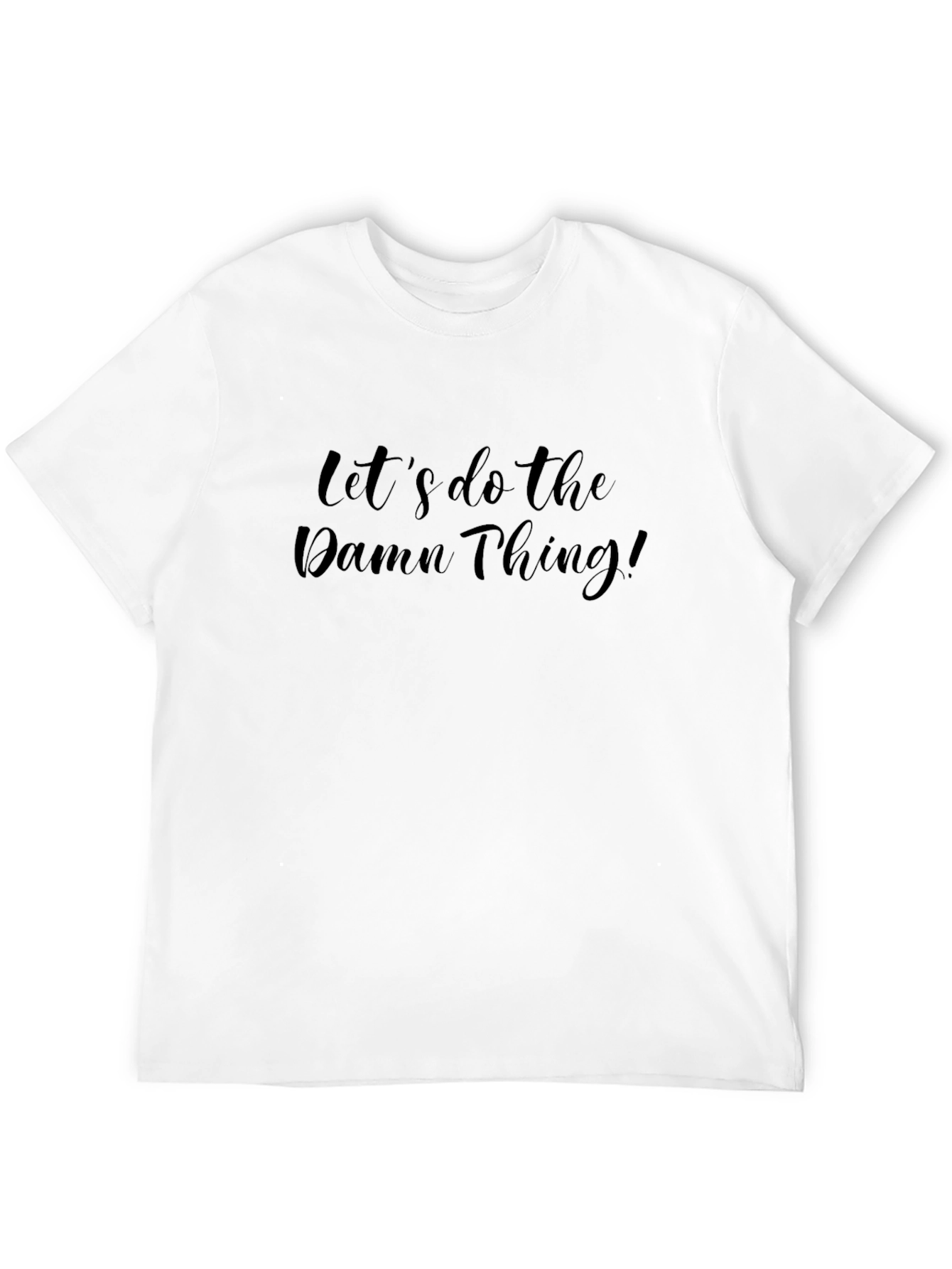 Lets Do The Damn Thing! Mens Black Tee