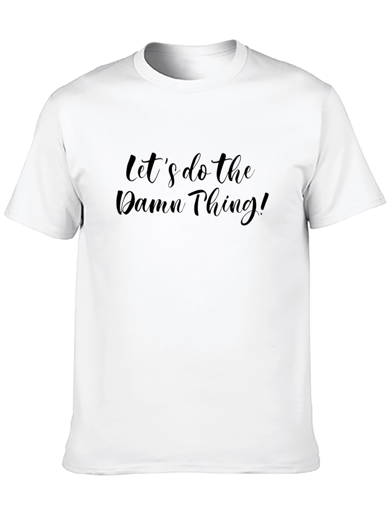Lets Do The Damn Thing! Mens Black Tee
