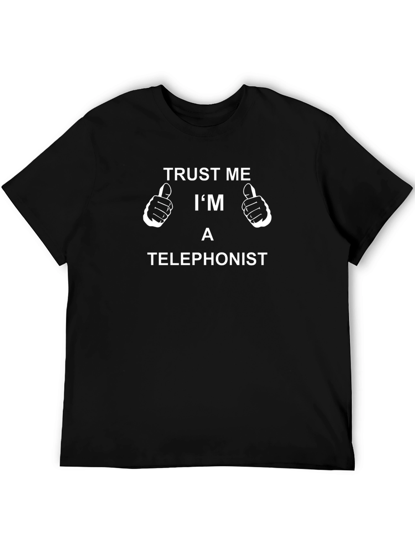 Trust Me Im A Telephonist T-Shirt