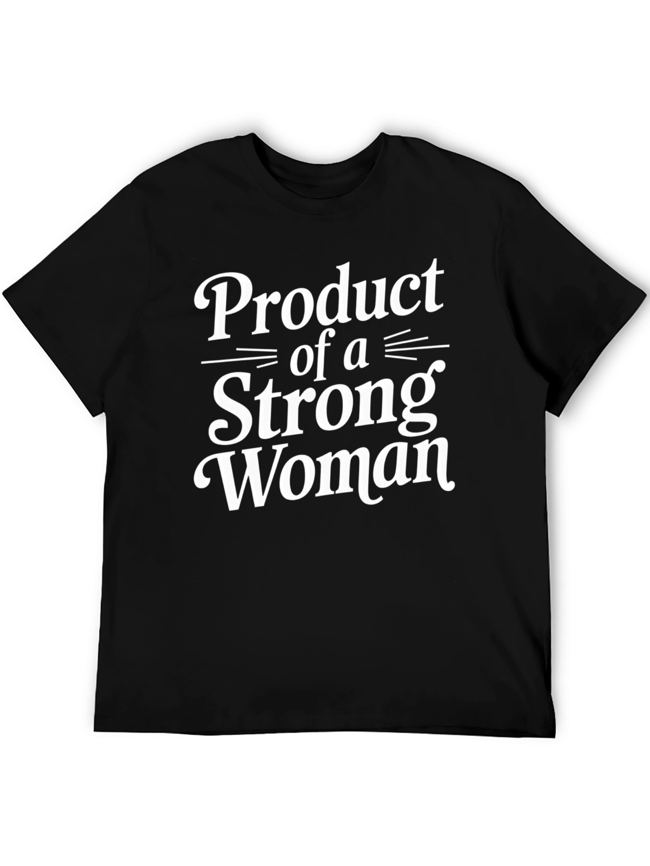 Product of a Strong Woman Graphic T-Shirt