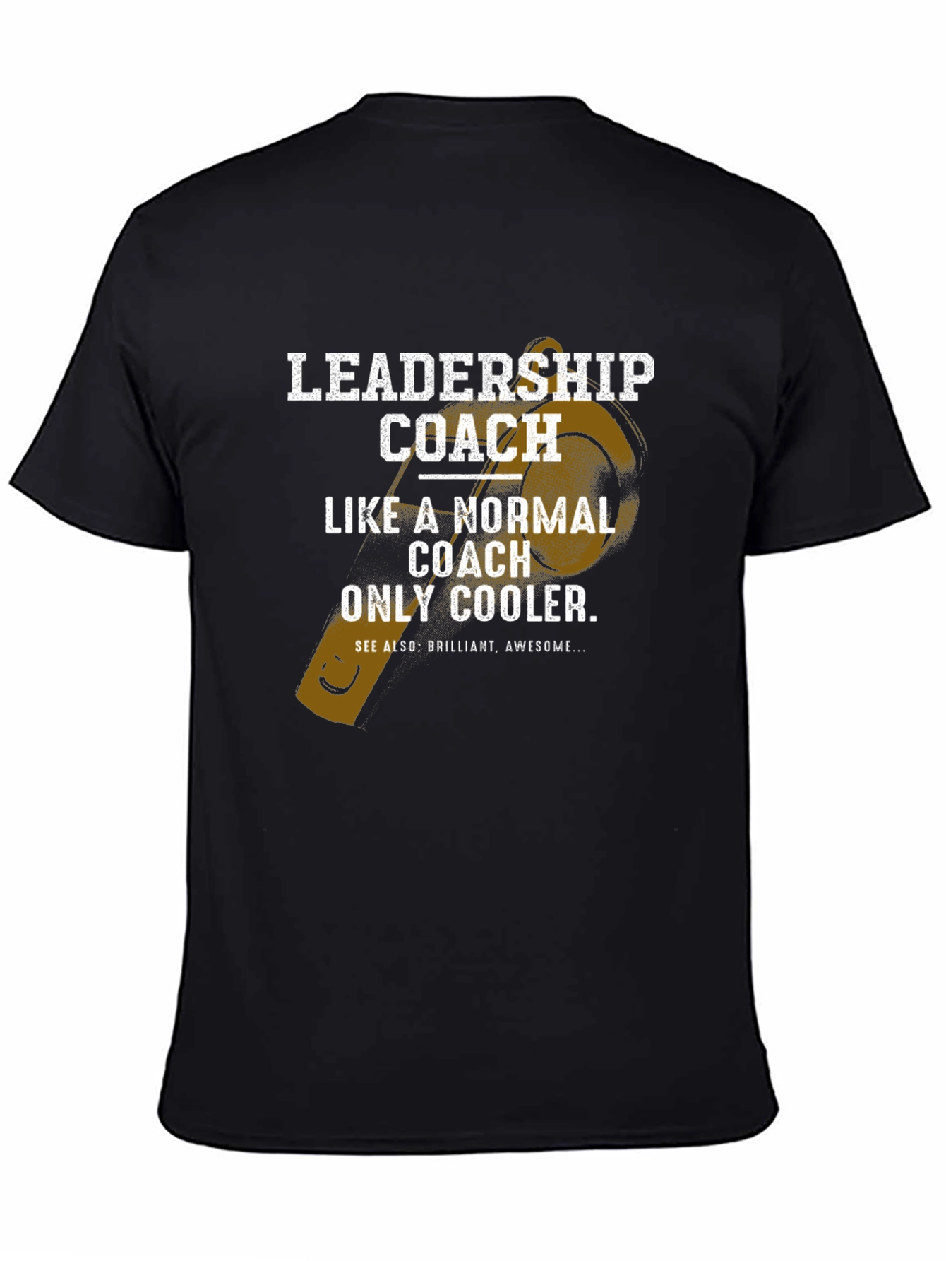 Leadership Coach T-Shirt - Cool and Awesome Gift